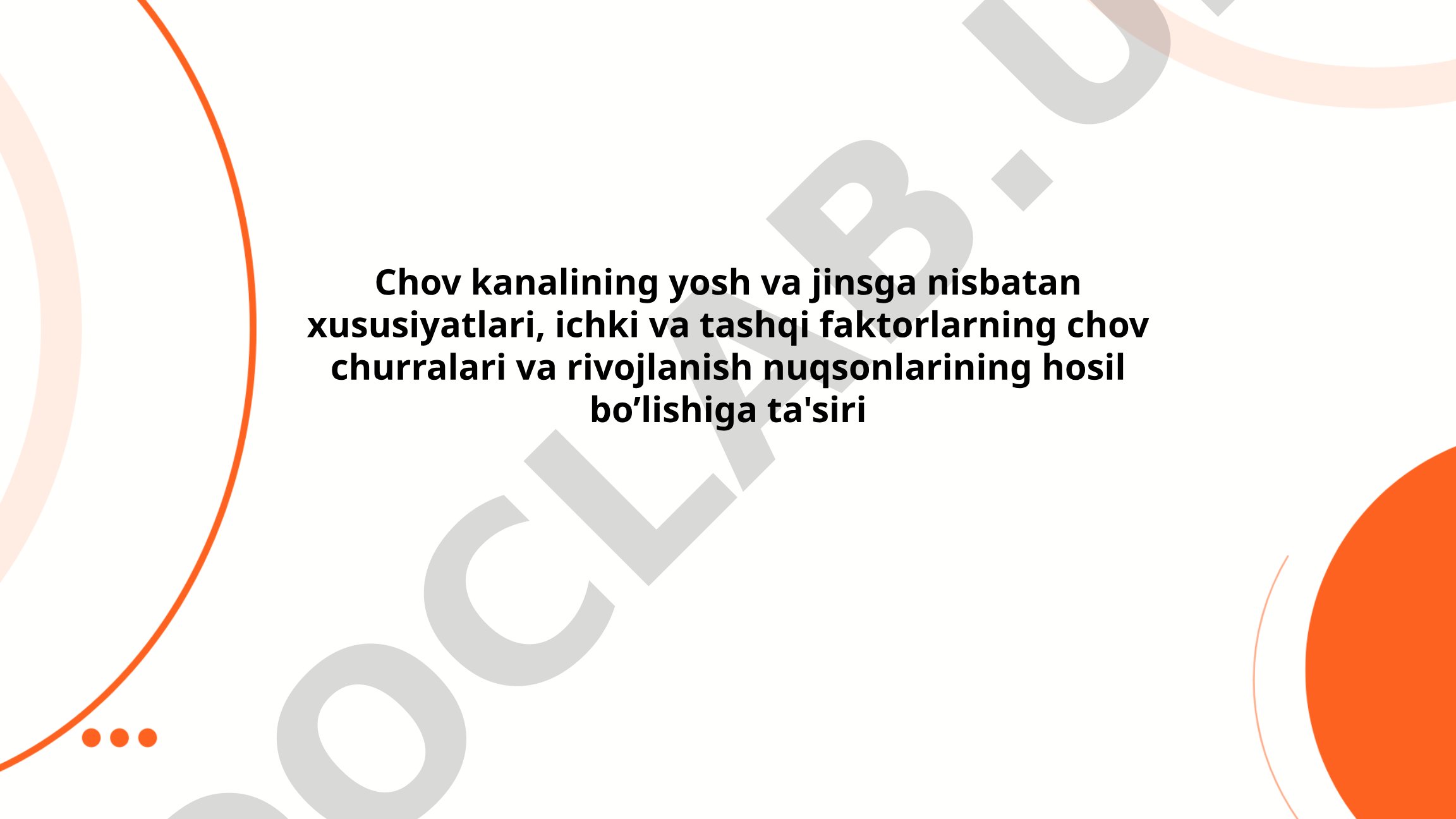 Chov kanalining yosh va jinsga nisbatan xususiyatlari va rivojlanish nuqsonlari