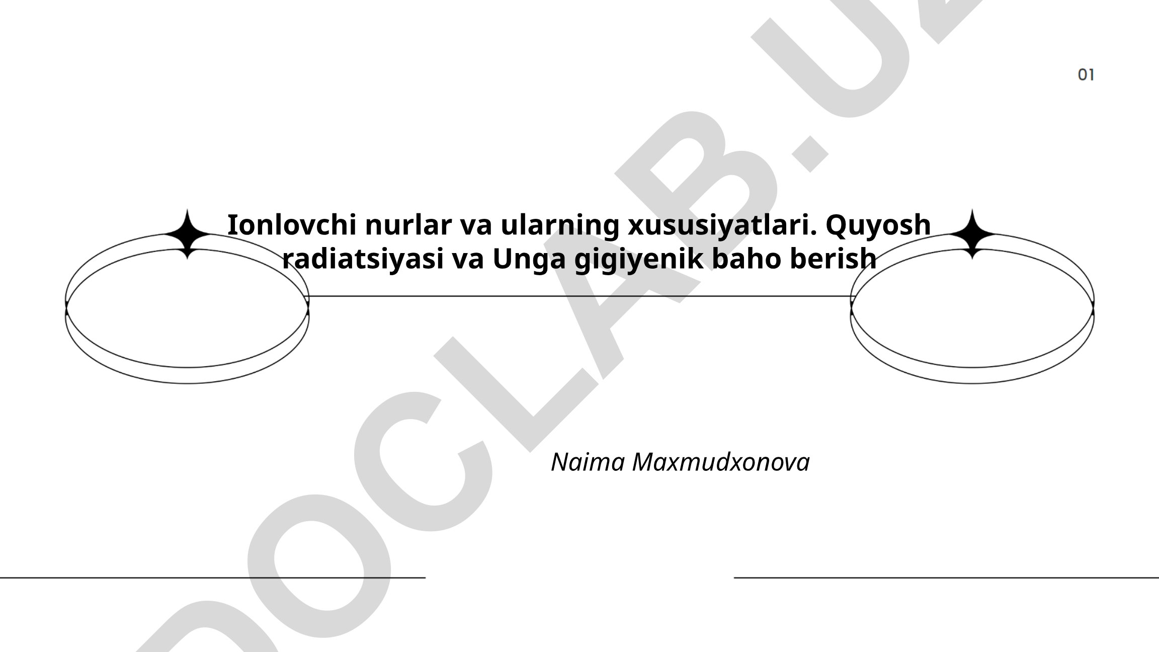 Ionlovchi nurlar va ularning xususiyatlari. Quyosh radiatsiyasi va unga gigiyenik baho berish
