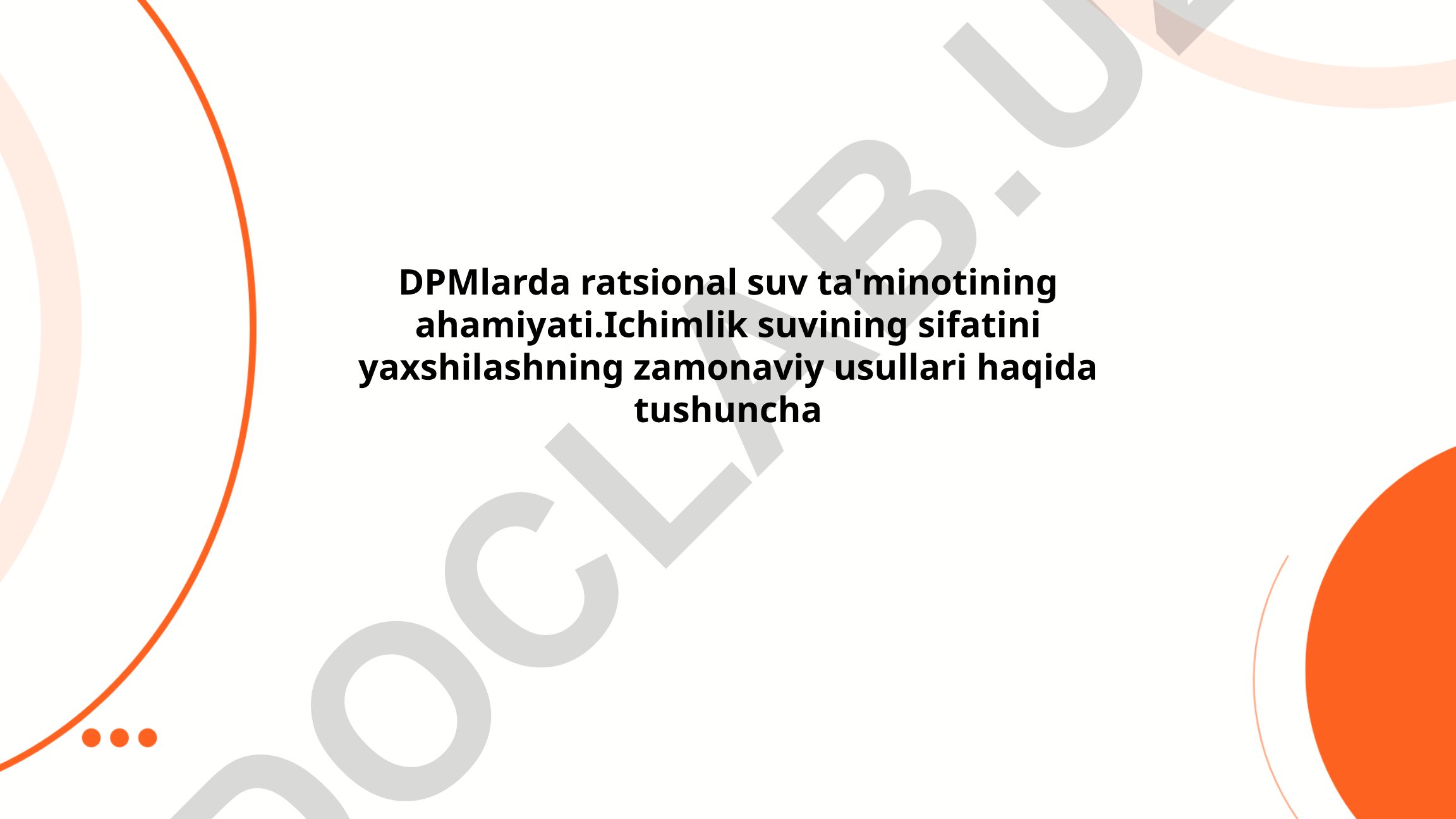 DPMlarda ratsional suv ta'minotining ahamiyati va ichimlik suvi sifatini yaxshilash usullari