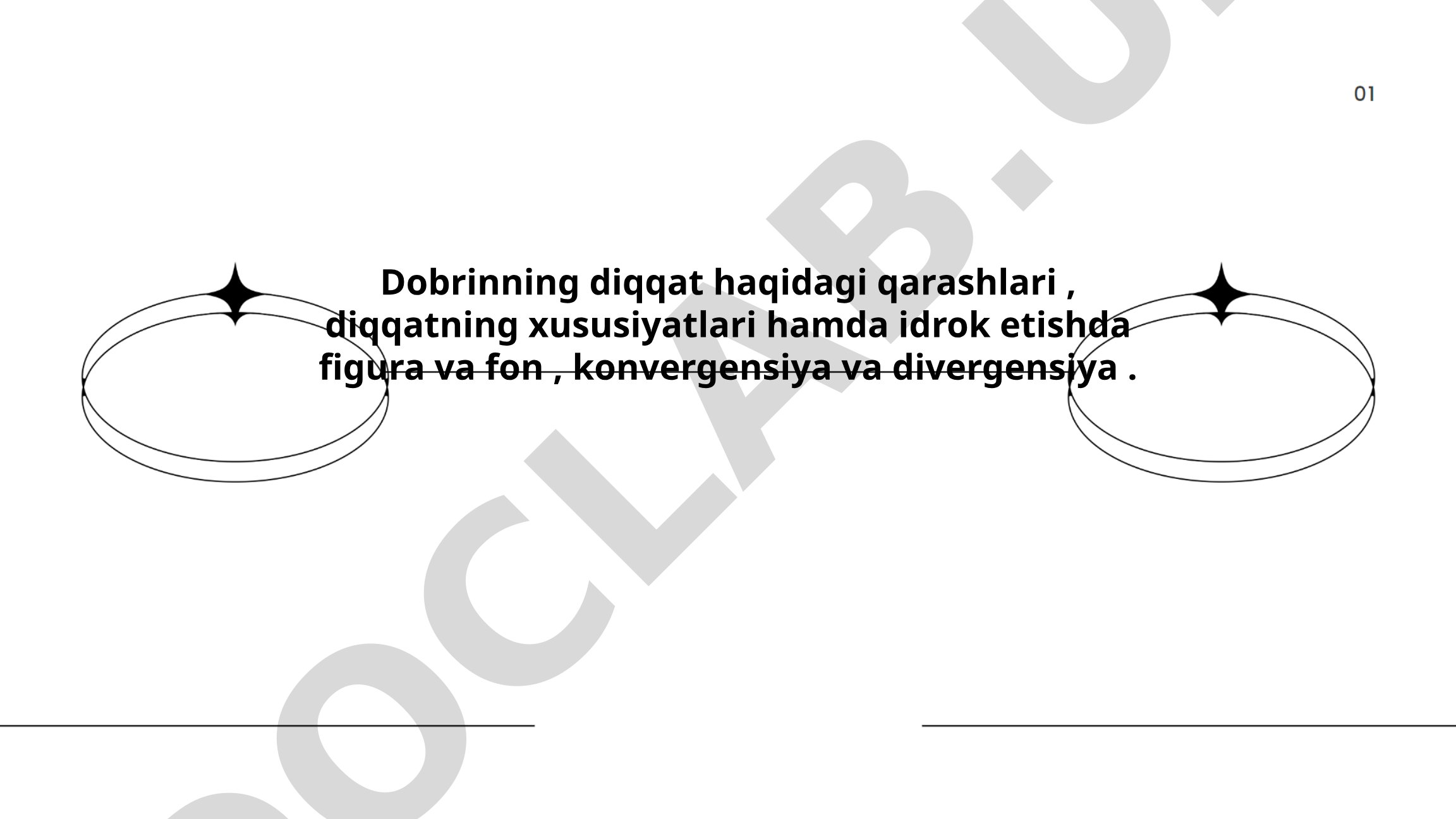 Dobrinning diqqat haqidagi qarashlari va diqqat xususiyatlari