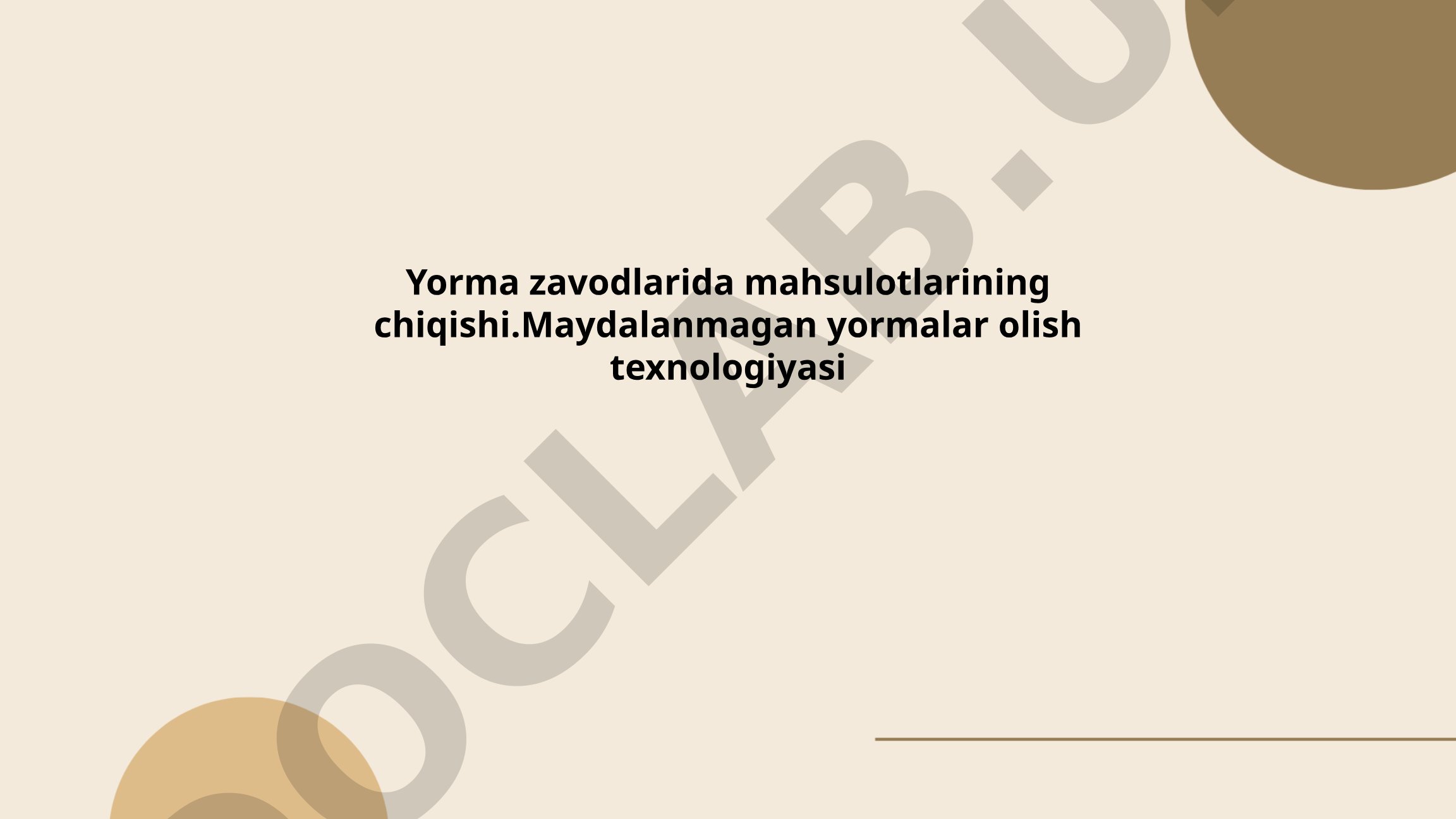 Yorma zavodlarida mahsulotlarining chiqishi. Maydalanmagan yormalar olish texnologiyasi