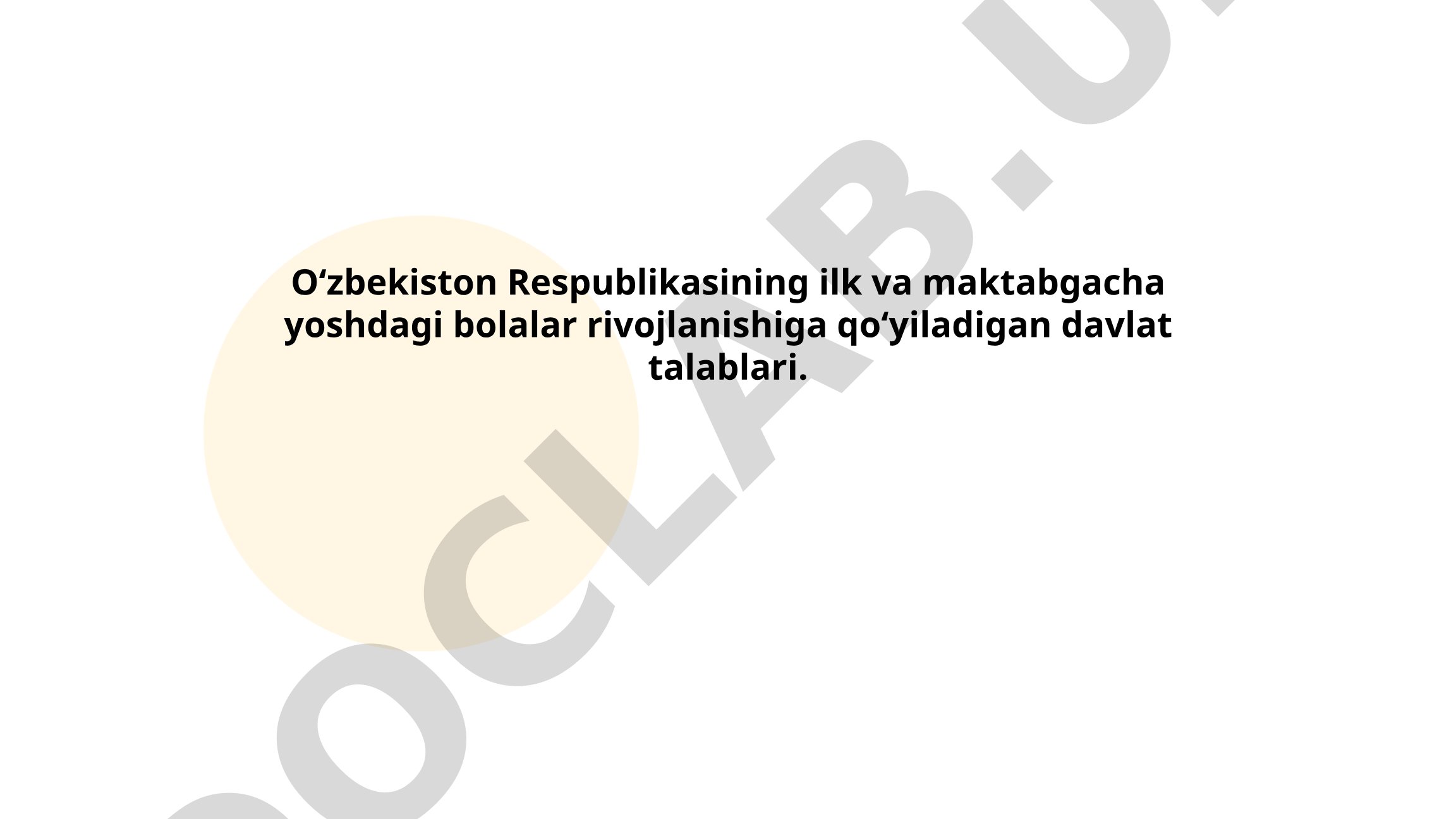Oʻzbekiston Respublikasining ilk va maktabgacha yoshdagi bolalar rivojlanishiga qoʻyiladigan davlat talablari
