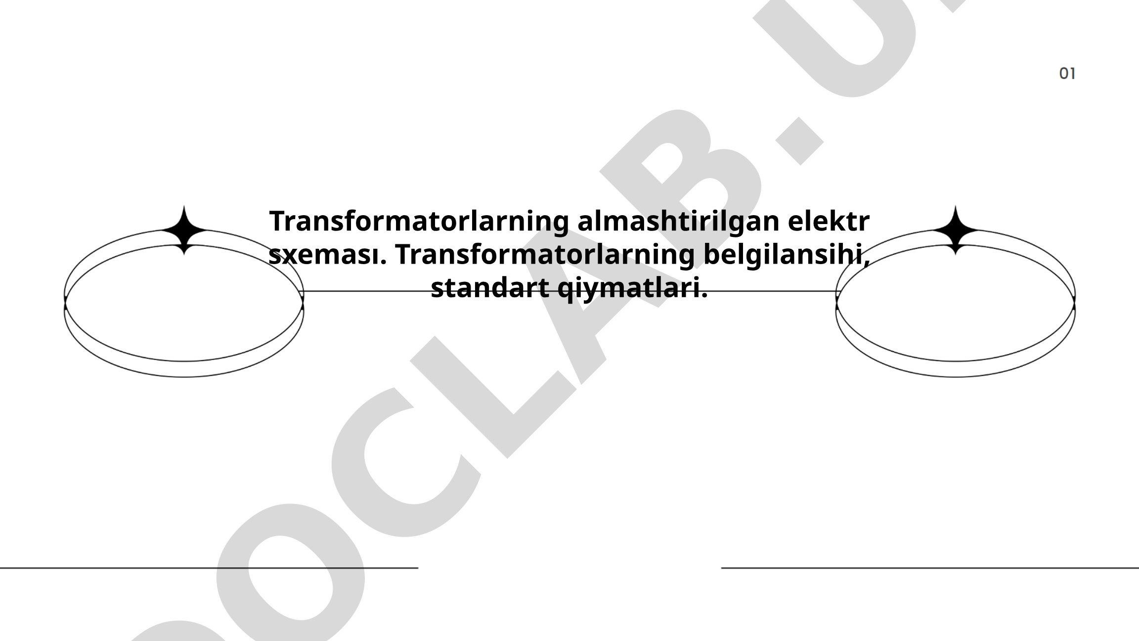 Transformatorlarning almashtirilgan elektr sxemasi, belgilanishi va standart qiymatlari