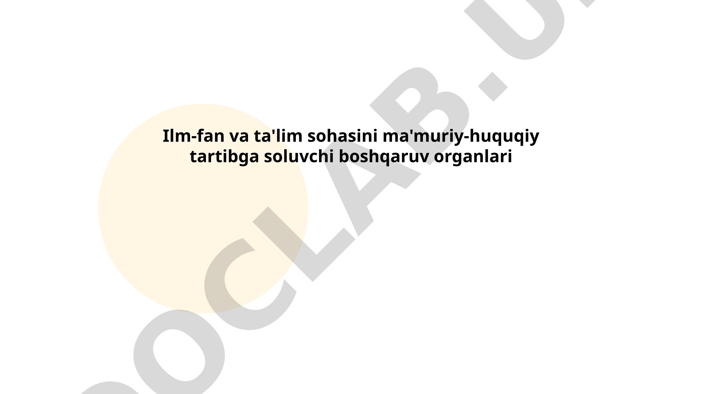 Ilm-fan va ta'lim sohasini ma'muriy-huquqiy tartibga soluvchi boshqaruv organlari