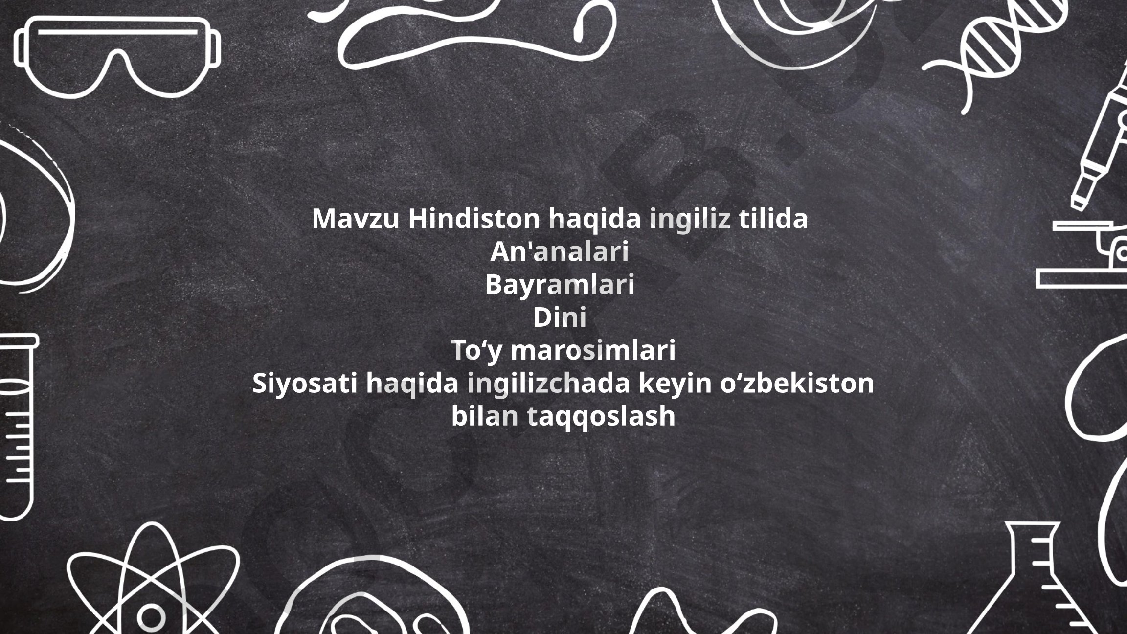 Hindiston an'analari, bayramlari, dini va siyosati O'zbekiston bilan taqqoslash