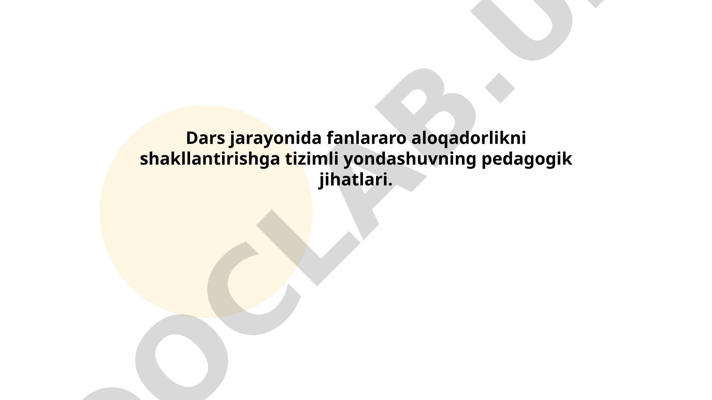 Dars jarayonida fanlararo aloqadorlikni shakllantirishga tizimli yondashuvning pedagogik jihatlari