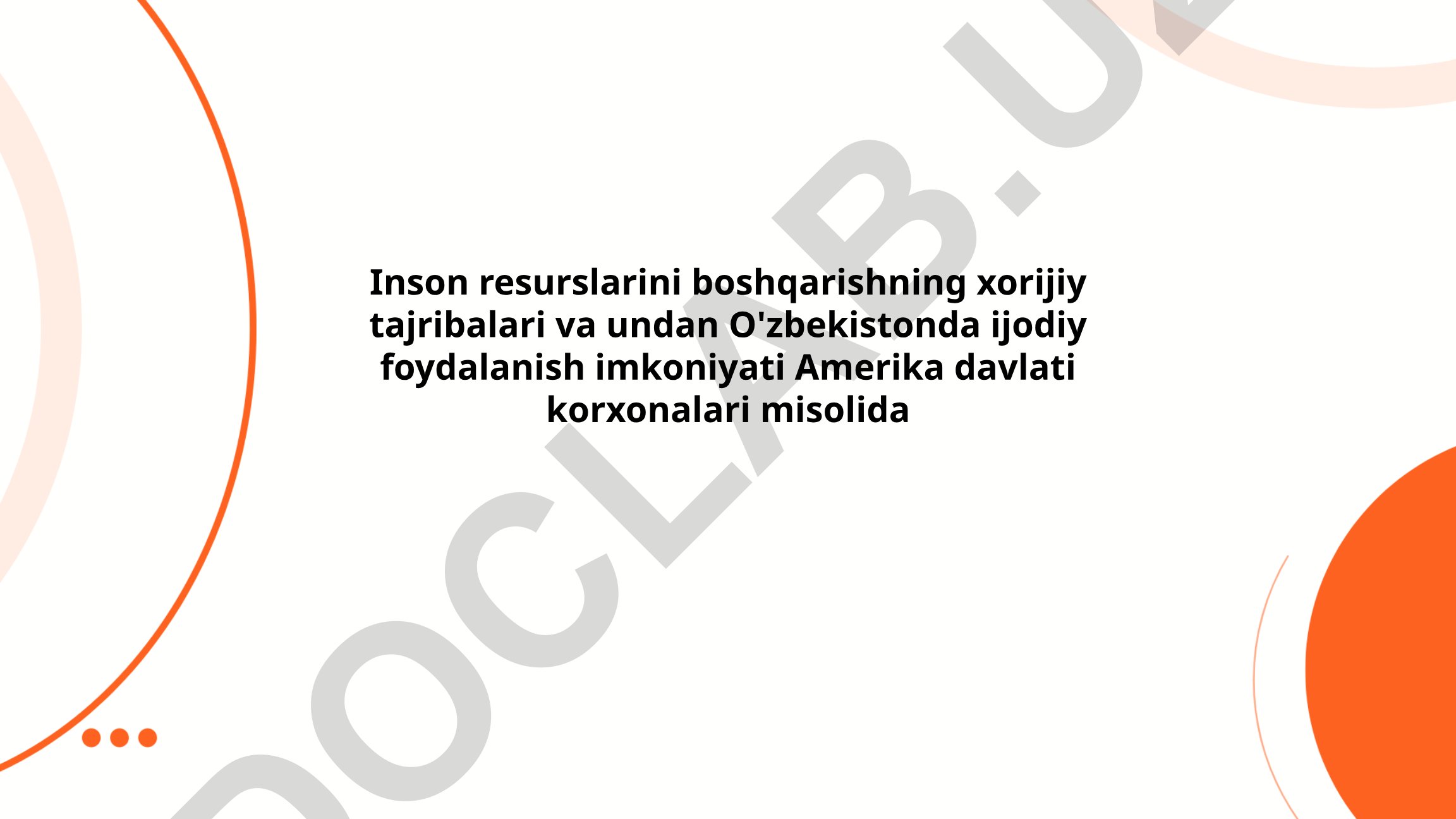 Inson resurslarini boshqarishning xorijiy tajribalari va O'zbekistonda foydalanish imkoniyati