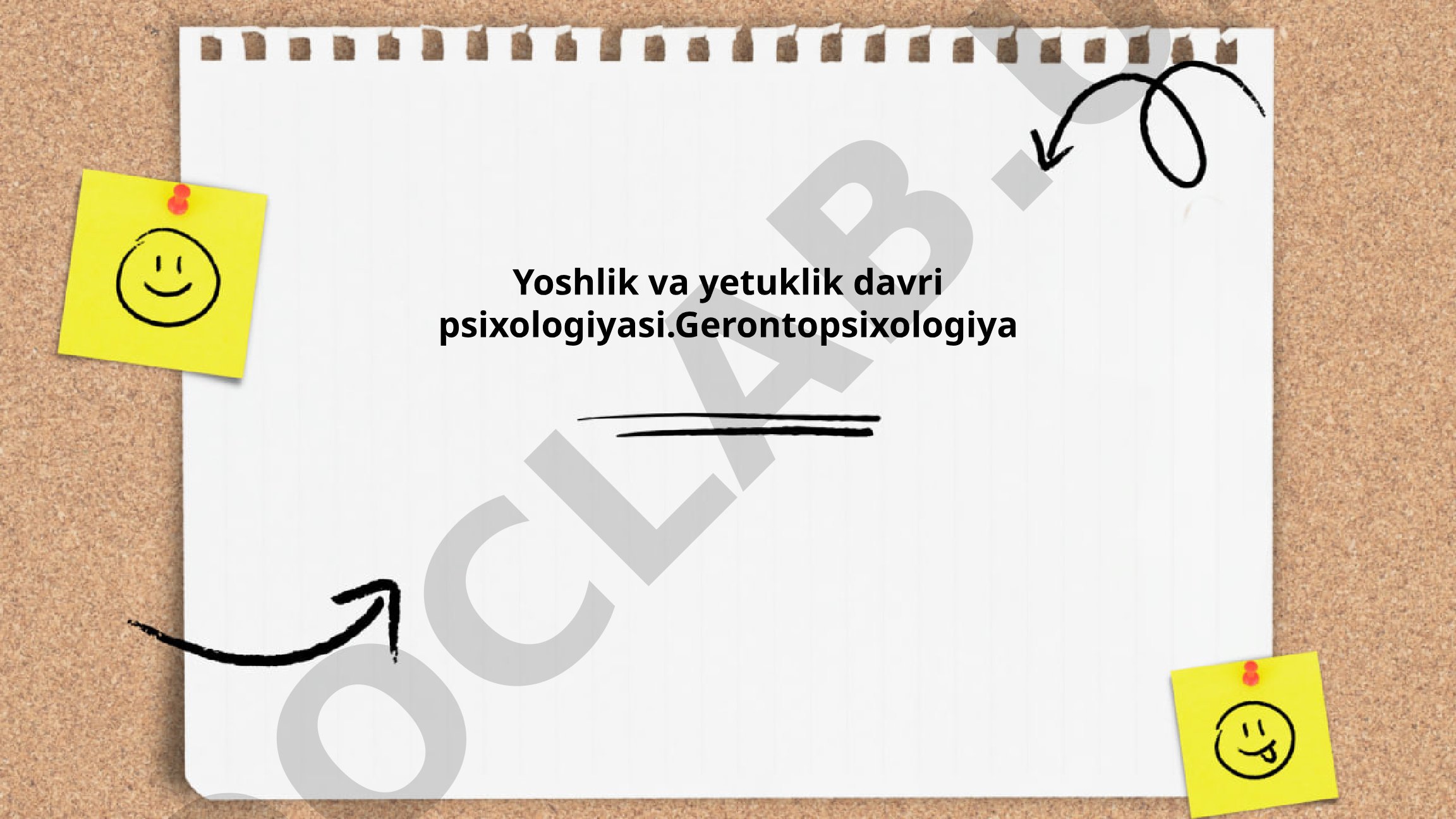 Yoshlik va yetuklik davri psixologiyasi. Gerontopsixologiya