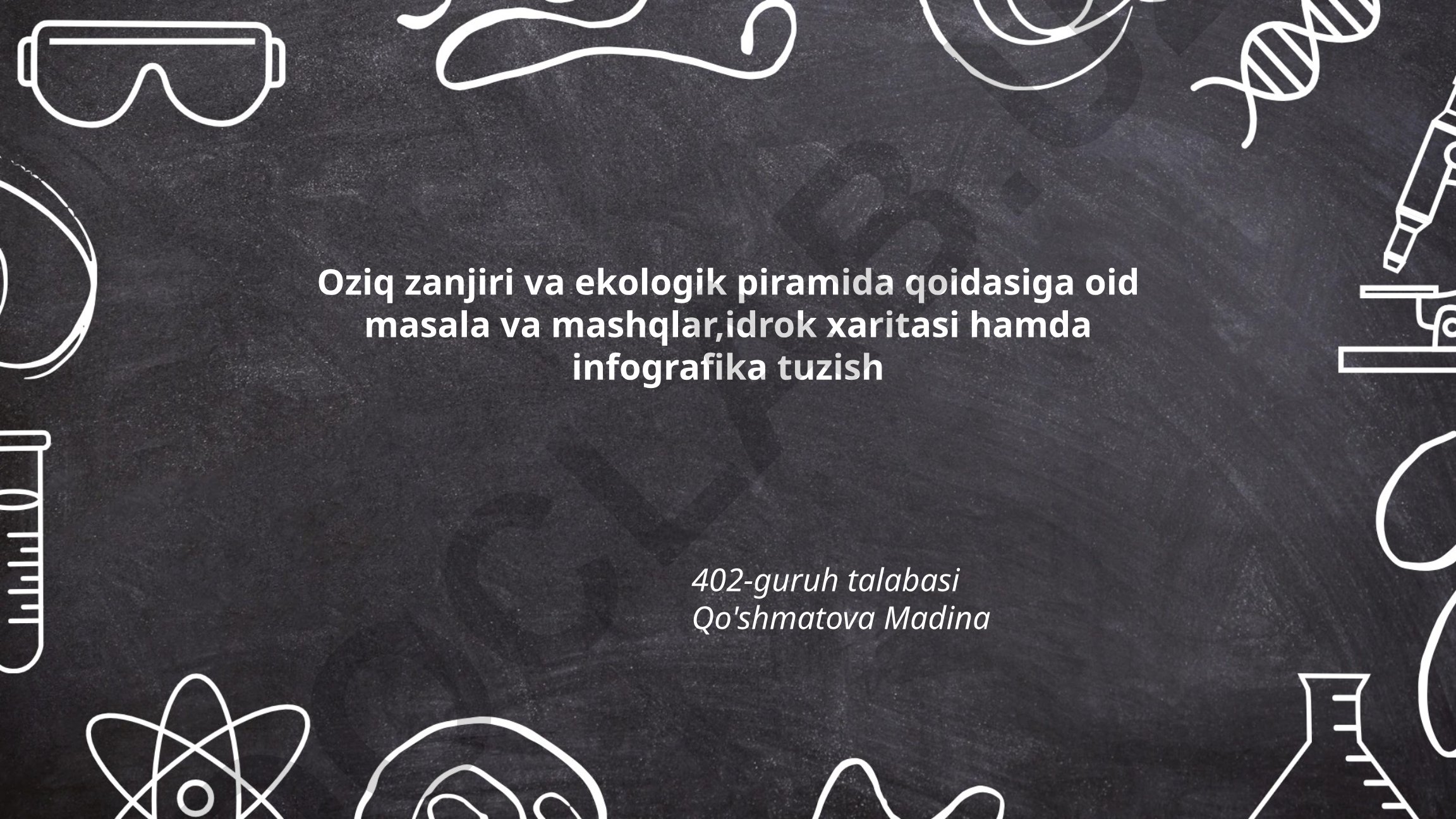 Oziq zanjiri va ekologik piramida qoidasiga oid masala va mashqlar