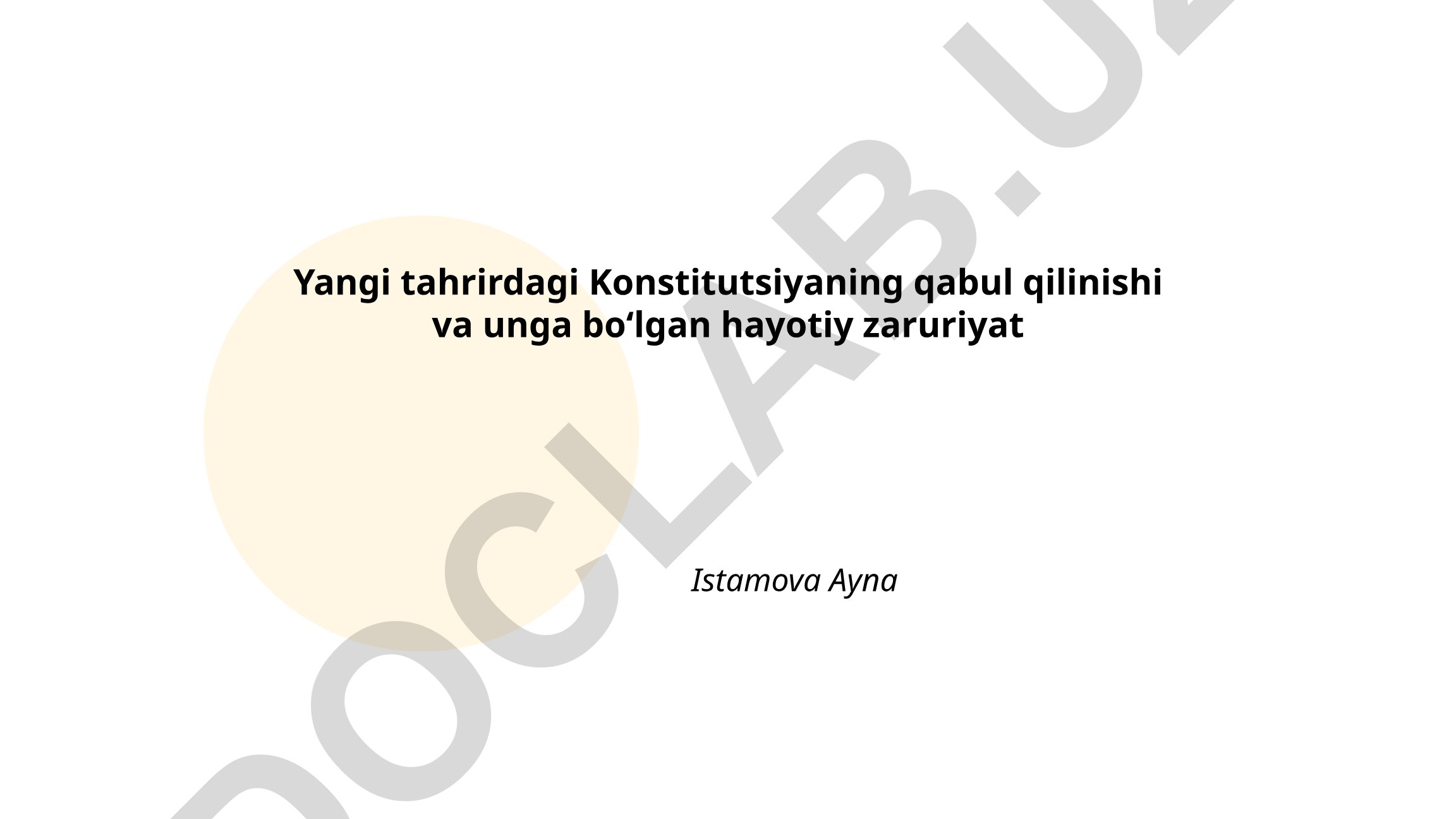 Yangi tahrirdagi Konstitutsiyaning qabul qilinishi va unga bo'lgan hayotiy zaruriyat