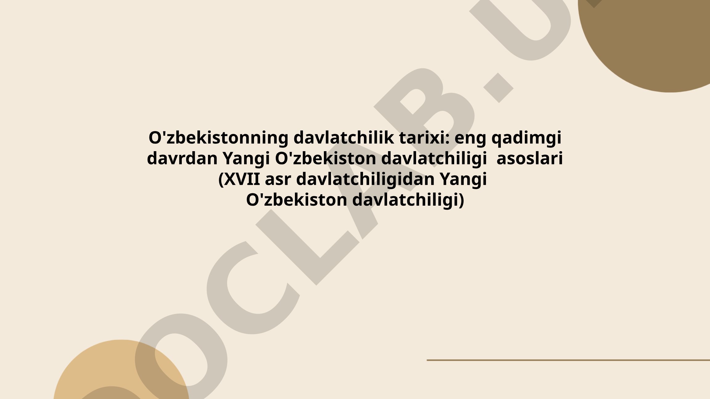 O'zbekistonning davlatchilik tarixi: eng qadimgi davrdan Yangi O'zbekiston davlatchiligi asoslari