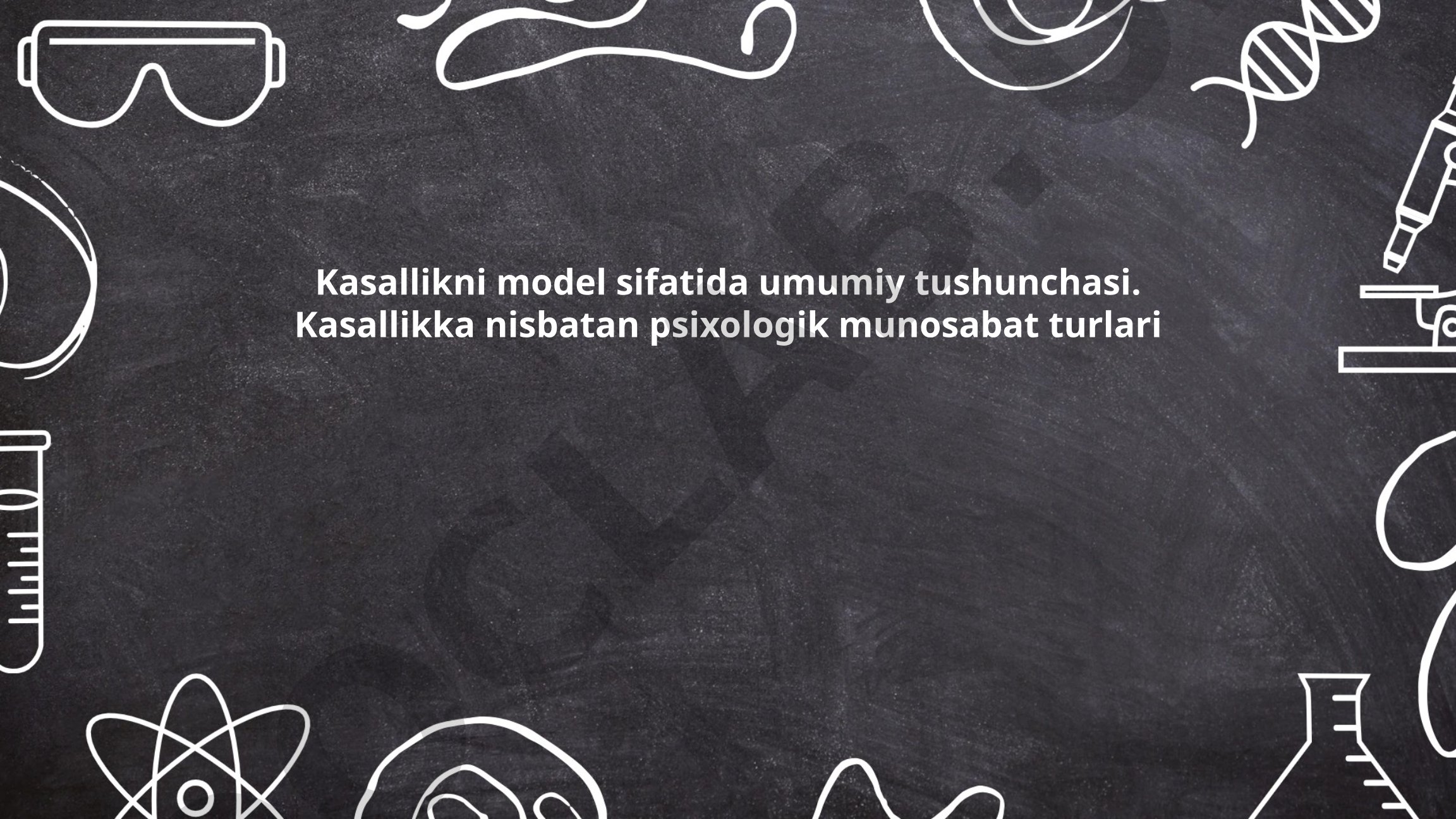 Kasallikni model sifatida tushunish va psixologik munosabat turlari