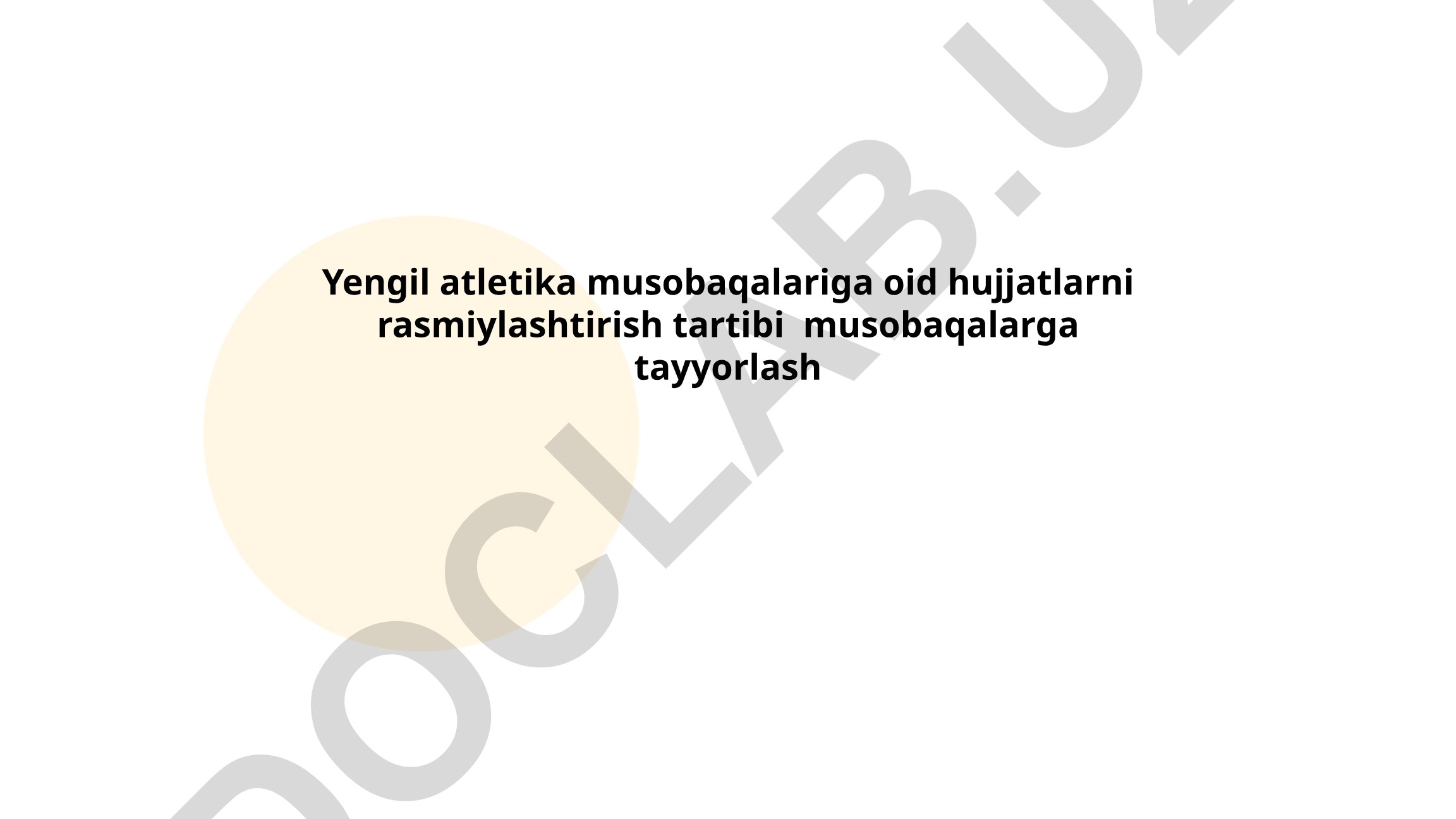 Yengil atletika musobaqalariga tayyorgarlik va hujjatlarni rasmiylashtirish tartibi