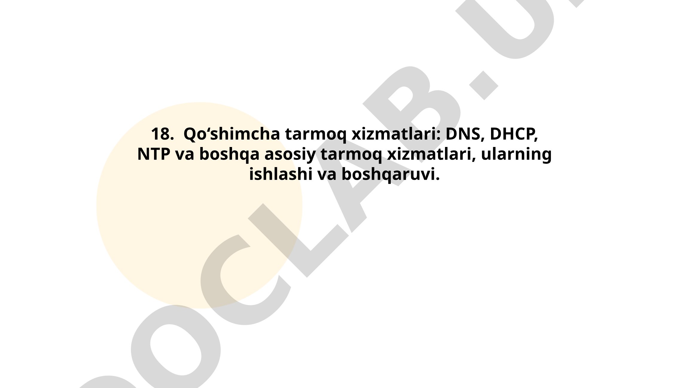 DNS, DHCP va NTP tarmoq xizmatlarining ishlashi va boshqaruvi