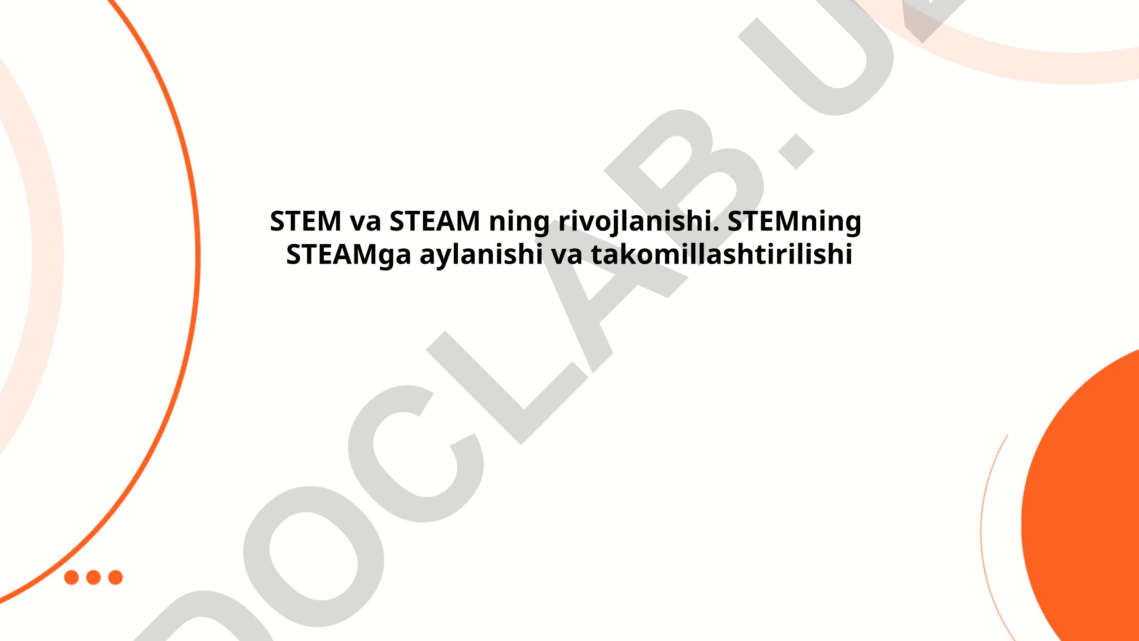 STEM va STEAM ta'lim paradigmalarining rivojlanishi