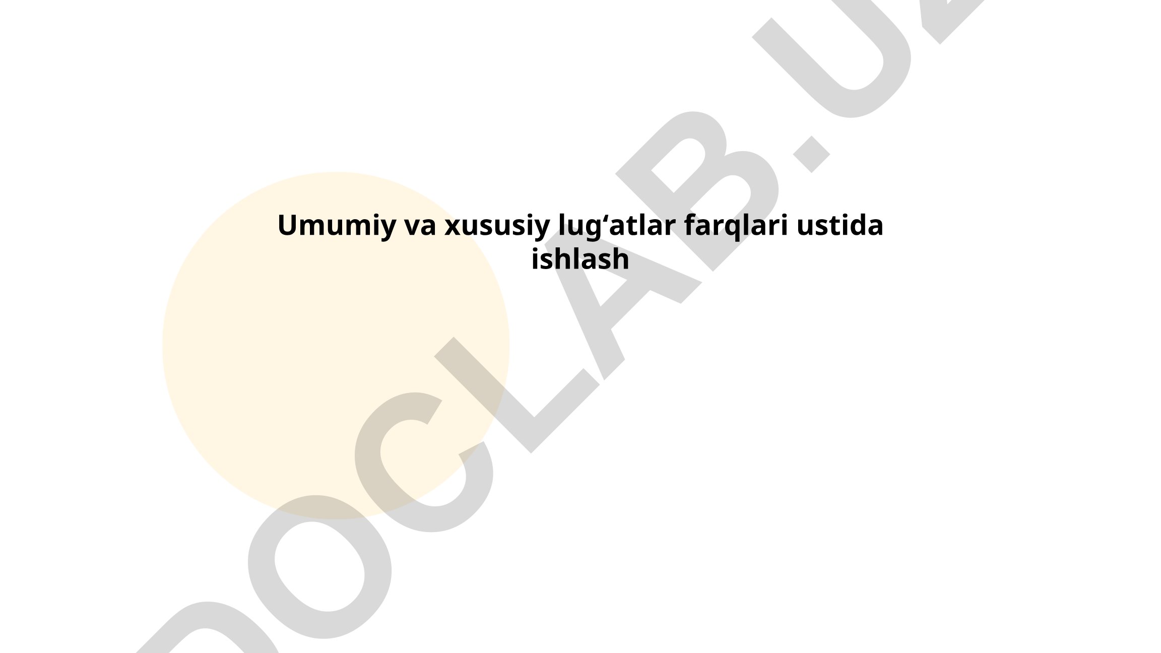 Umumiy va xususiy lugʻatlar farqlari