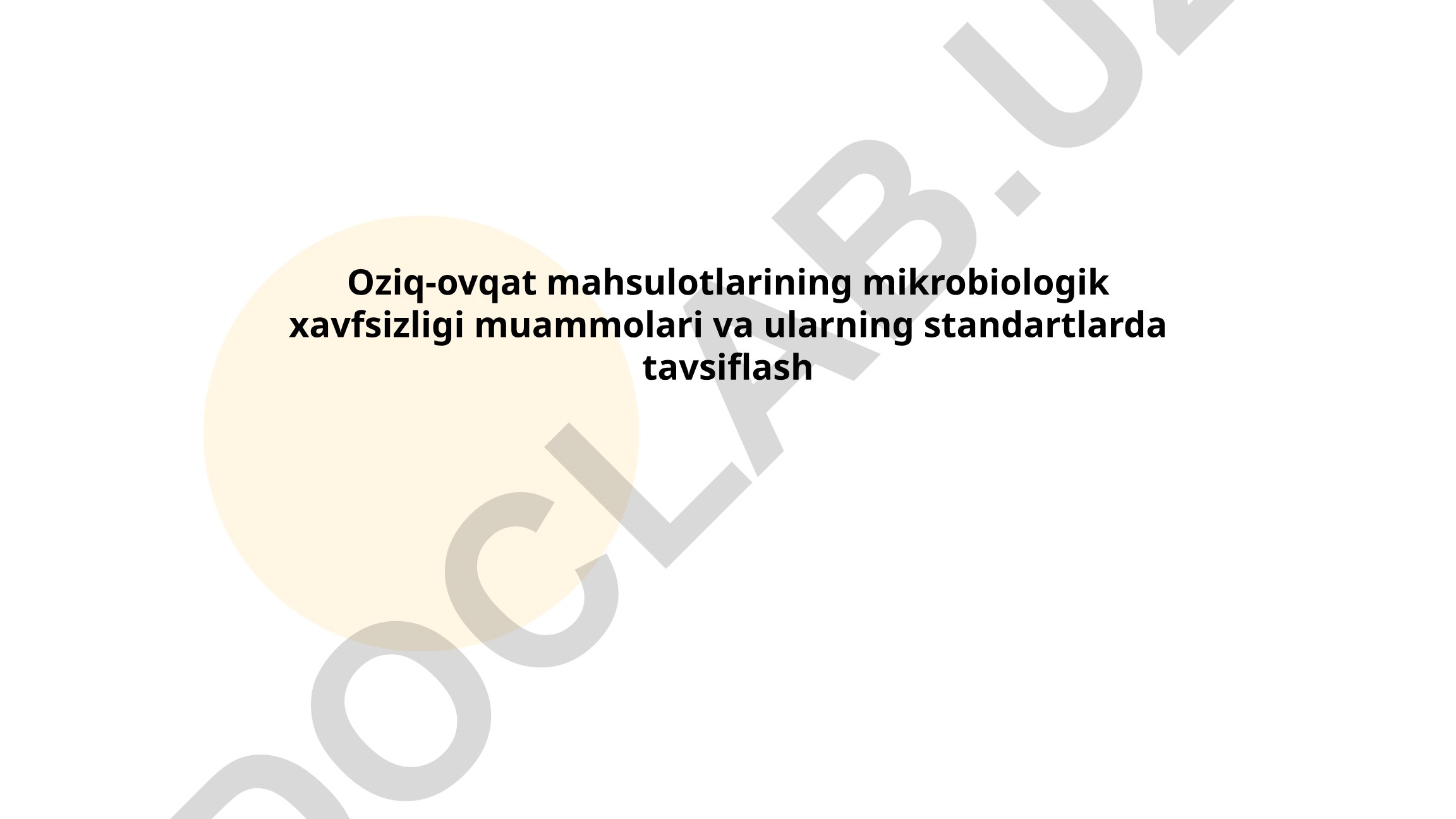 Oziq-ovqat mahsulotlarining mikrobiologik xavfsizligi muammolari va ularning standartlarda tavsiflash
