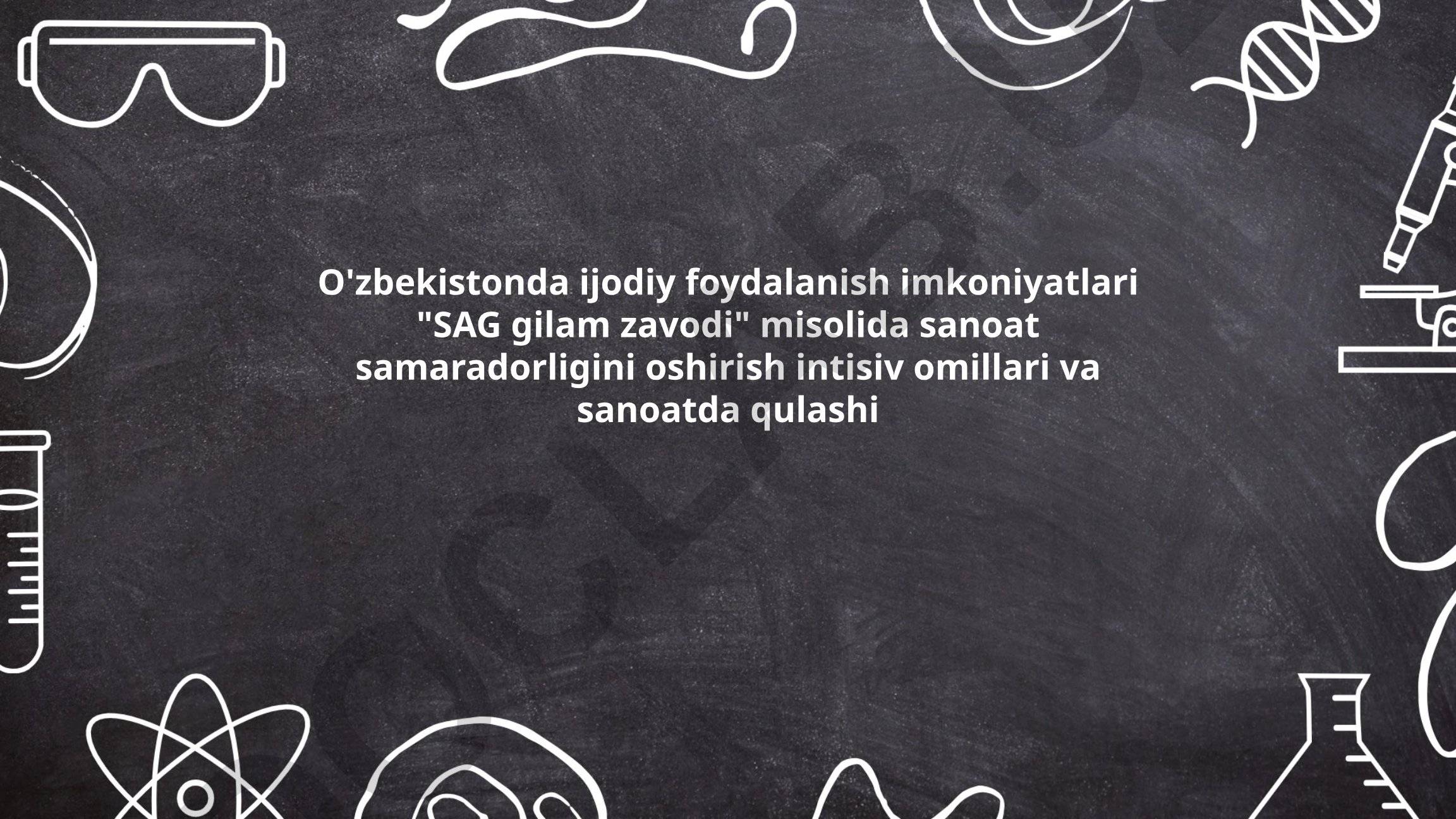 SAG gilam zavodi misolida sanoat samaradorligini oshirish