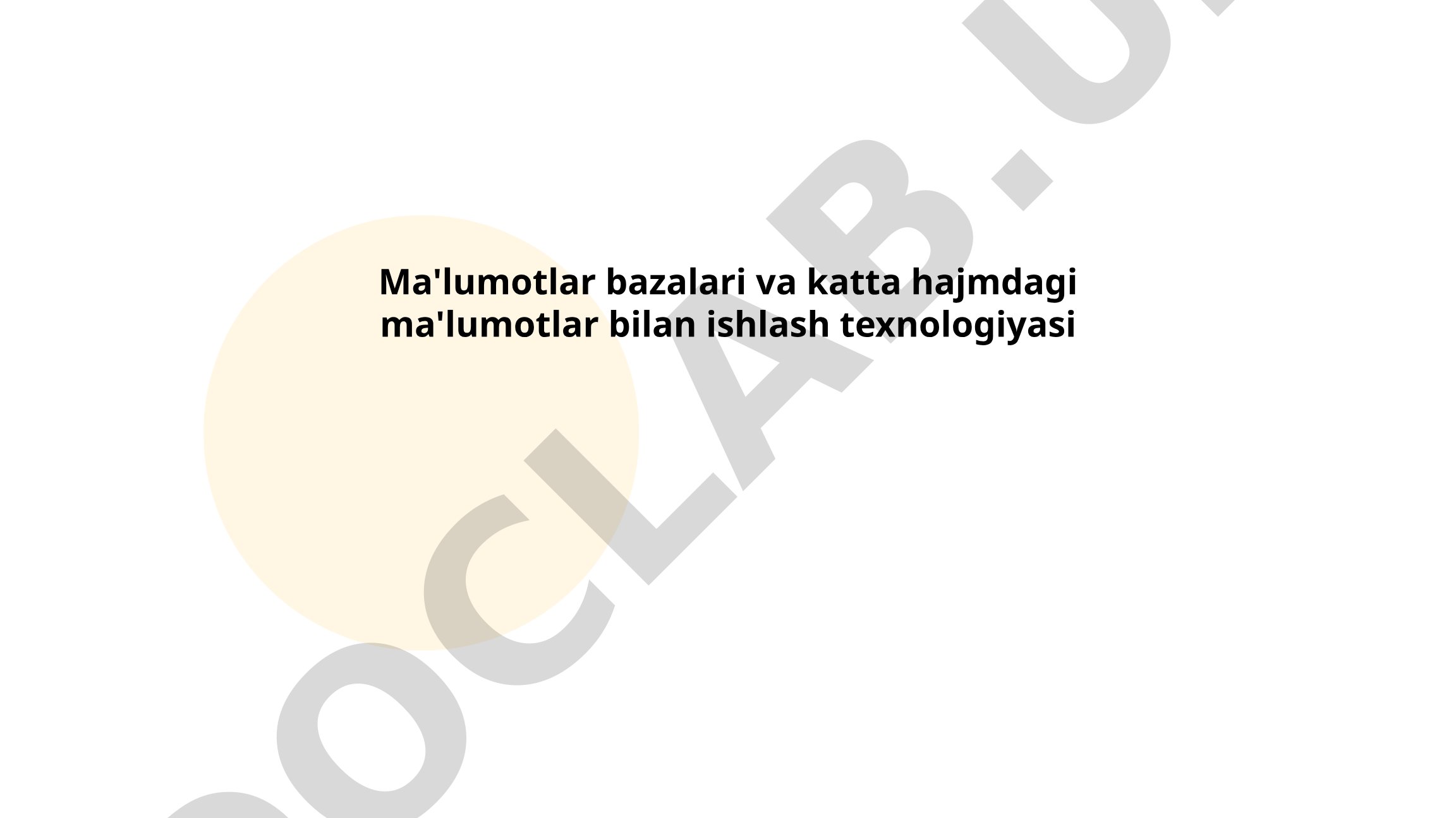 Ma'lumotlar bazalari va katta hajmdagi ma'lumotlar bilan ishlash texnologiyasi