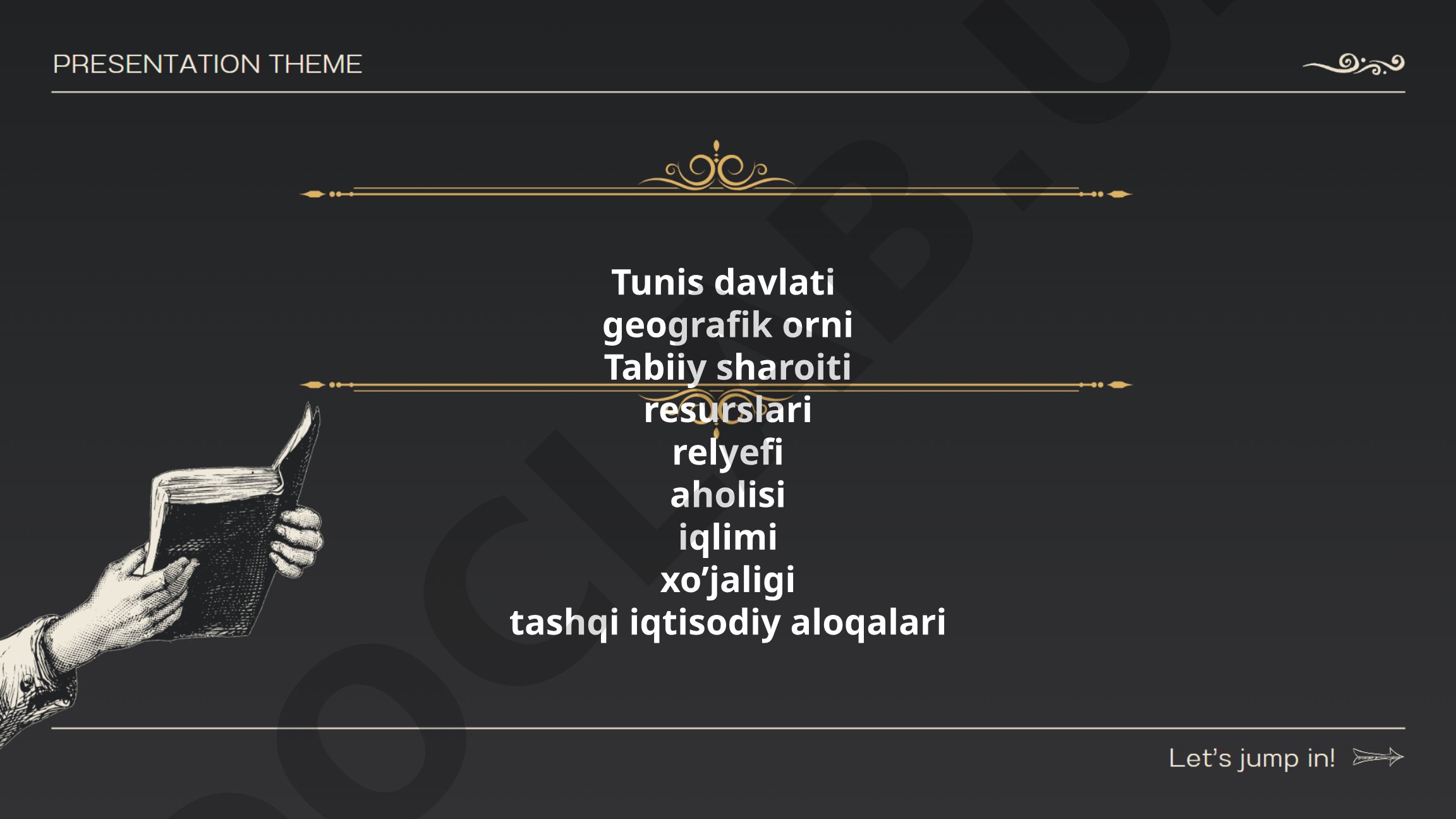 Tunis davlati geografik o'rni, tabiiy sharoiti va iqtisodiy aloqalari
