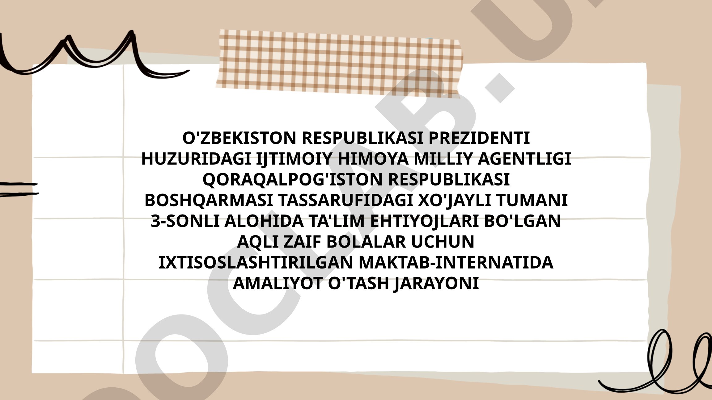 Xo'jayli tumanidagi aqli zaif bolalar maktab-internatida amaliyot o'tash jarayoni