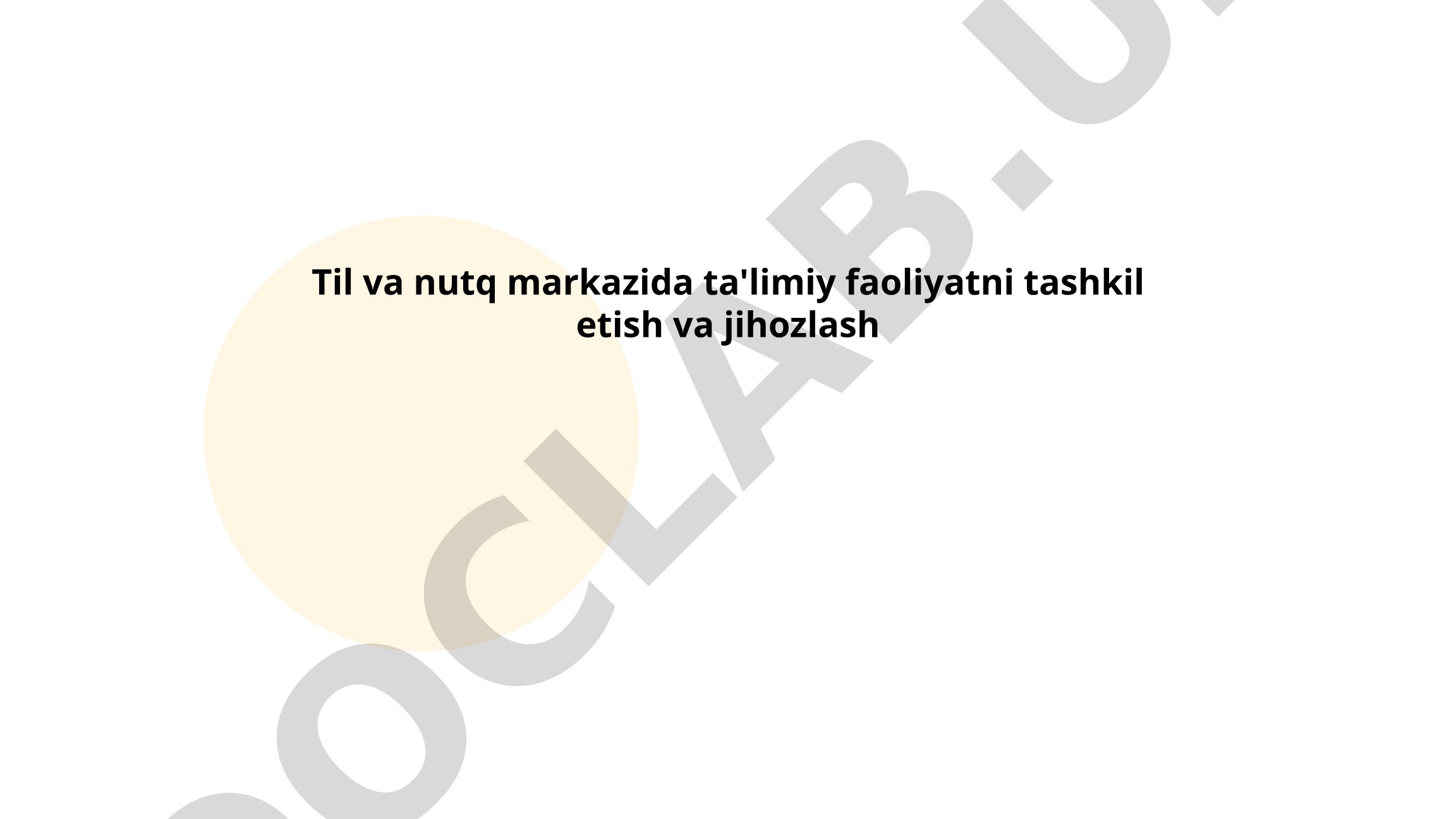 Til va nutq markazida ta'limiy faoliyatni tashkil etish va jihozlash