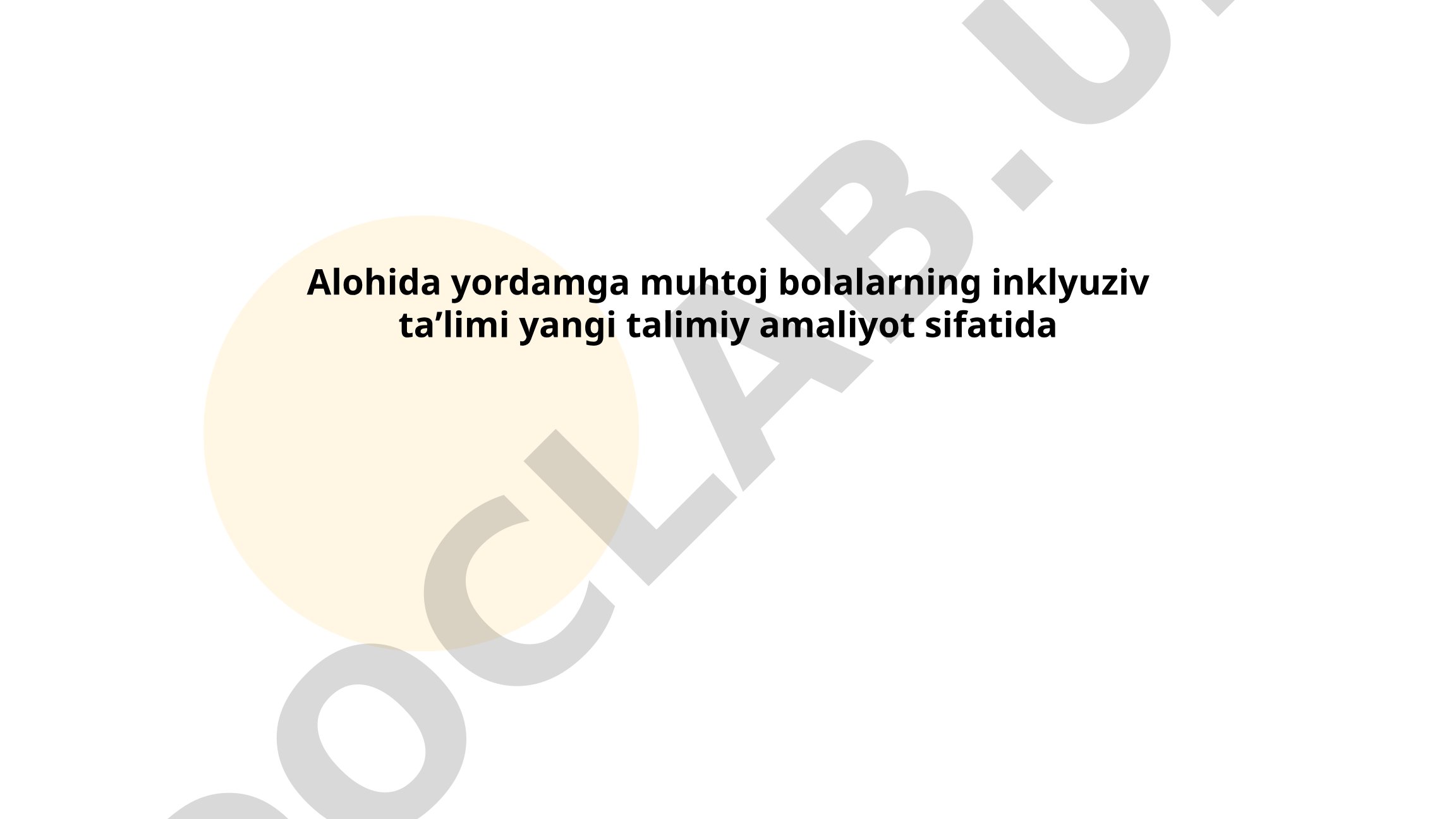 Alohida yordamga muhtoj bolalarning inklyuziv taʼlimi