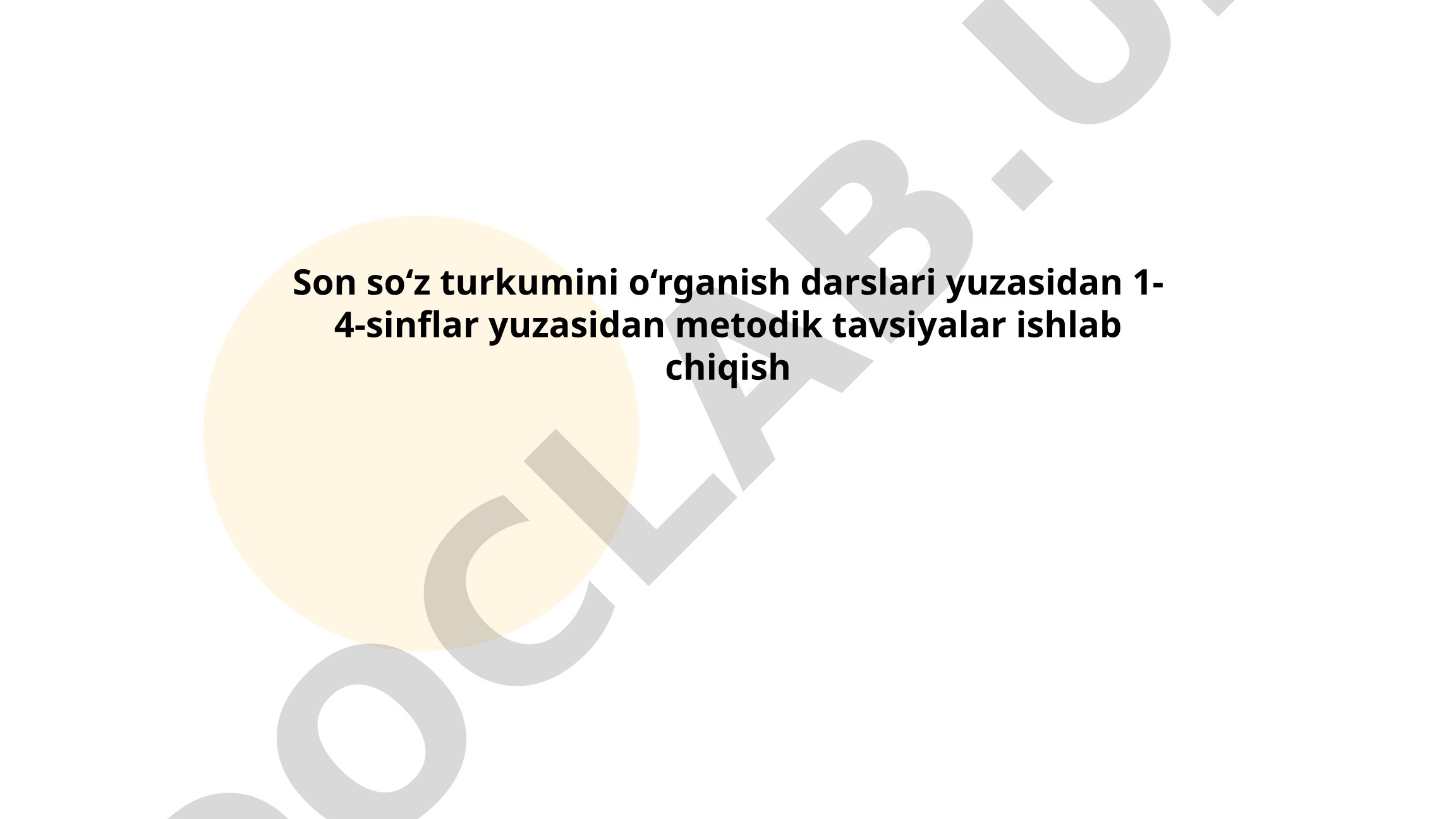 Son so‘z turkumini o‘rganish darslari yuzasidan 1-4-sinflar yuzasidan metodik tavsiyalar ishlab chiqish