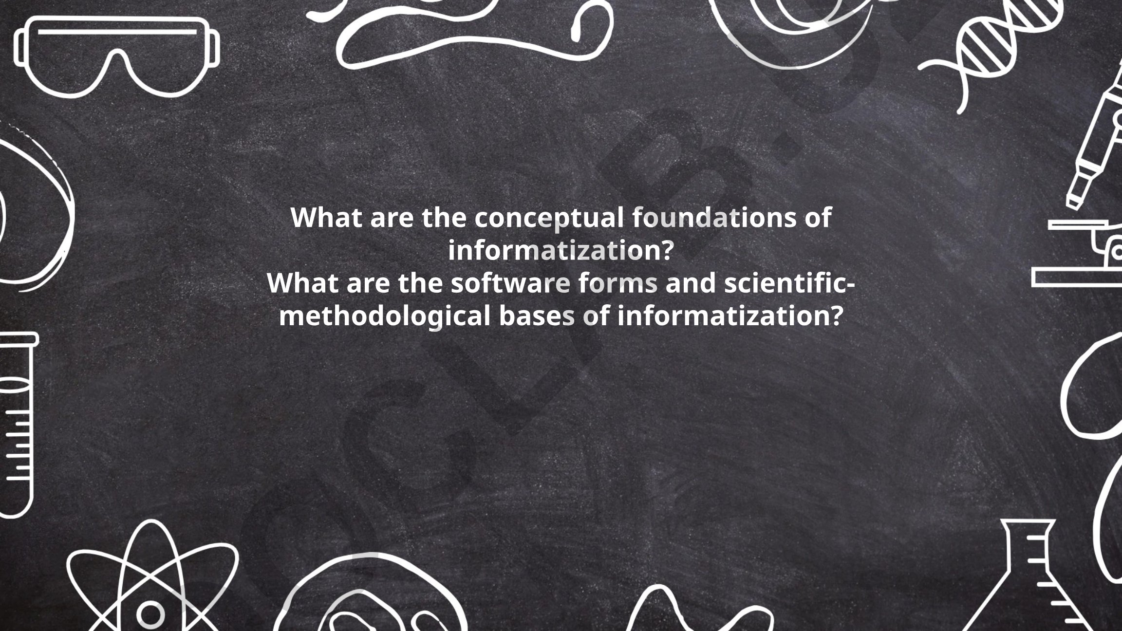 Informatization Conceptual Foundations and Software Forms