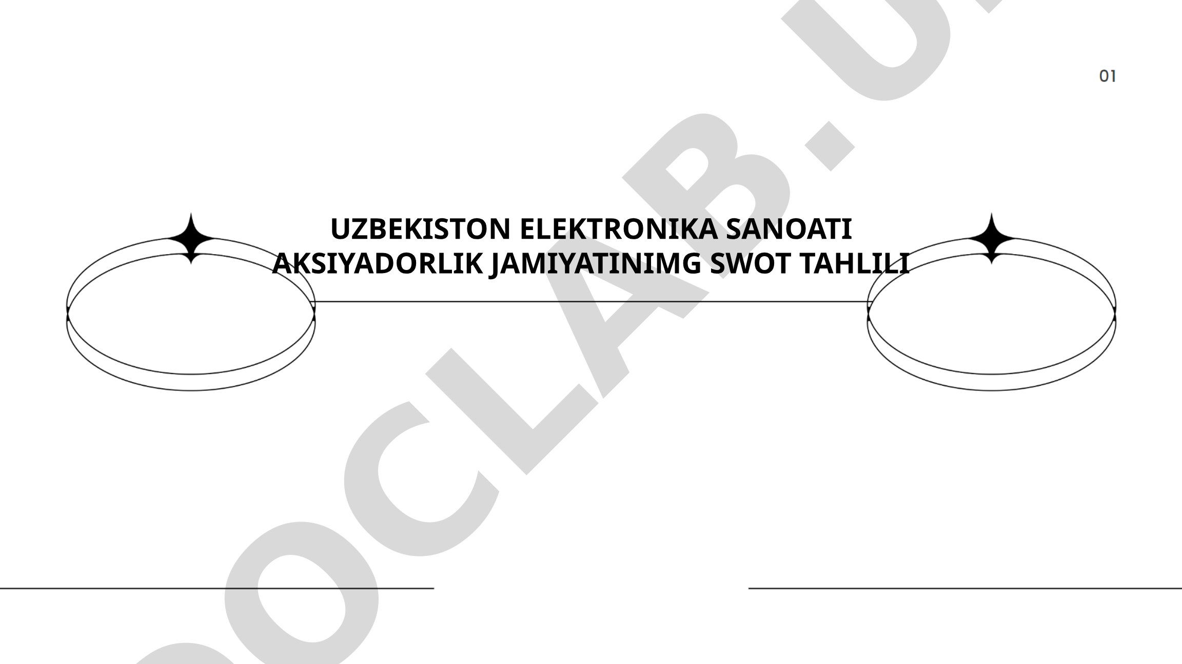 Uzbekiston elektronika sanoati aksiyadorlik jamiyatining SWOT tahlili