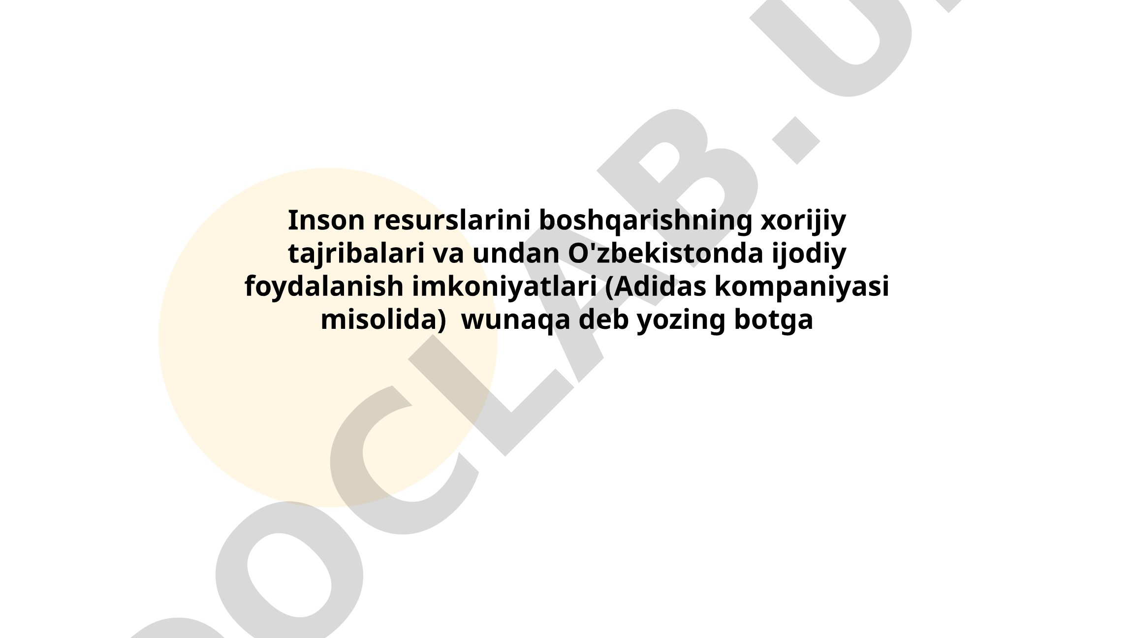 Inson resurslarini boshqarishning xorijiy tajribalari va undan O'zbekistonda ijodiy foydalanish imkoniyatlari (Adidas kompaniyasi misolida)