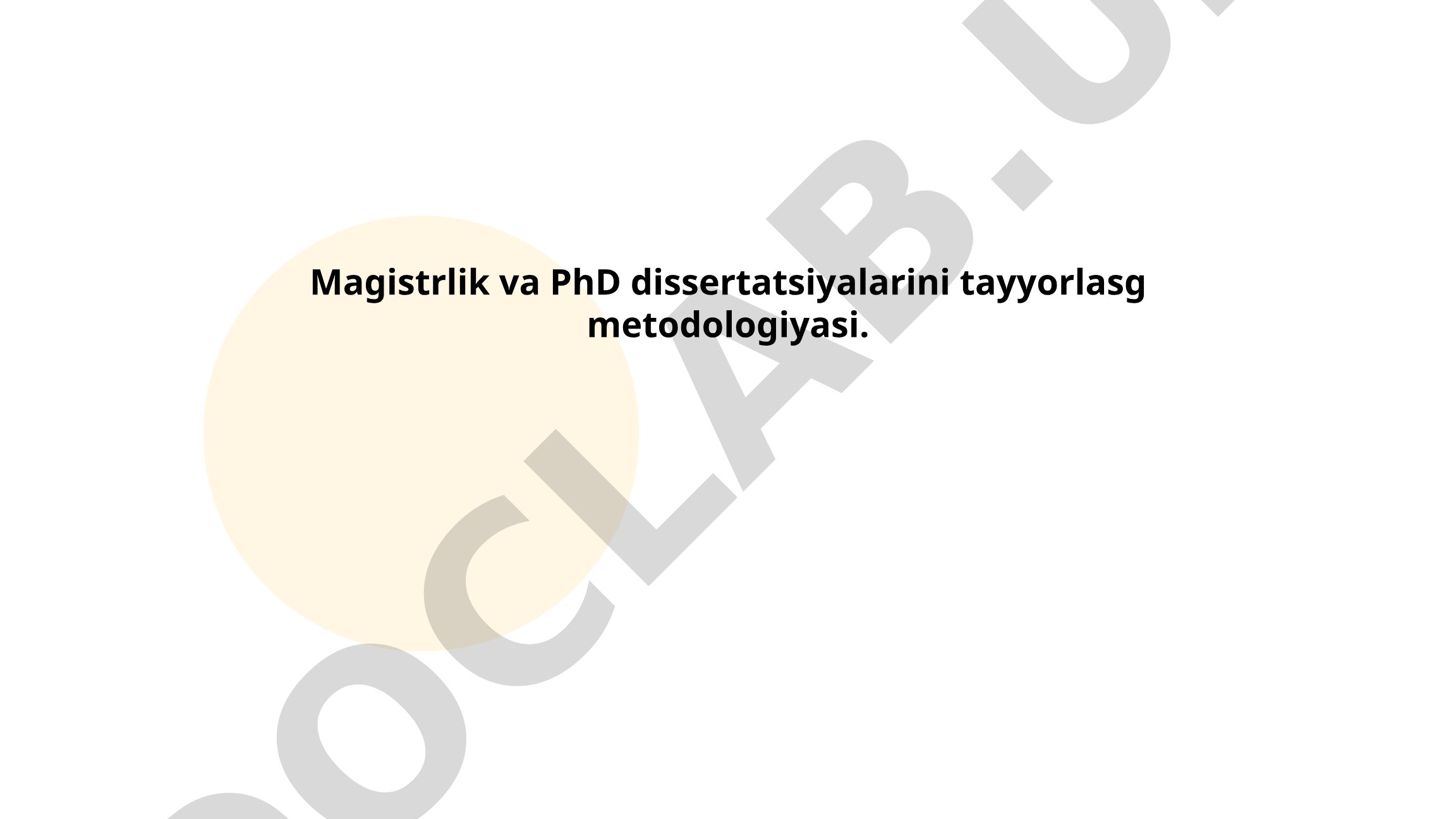 Magistrlik va PhD dissertatsiyalarini tayyorlash metodologiyasi