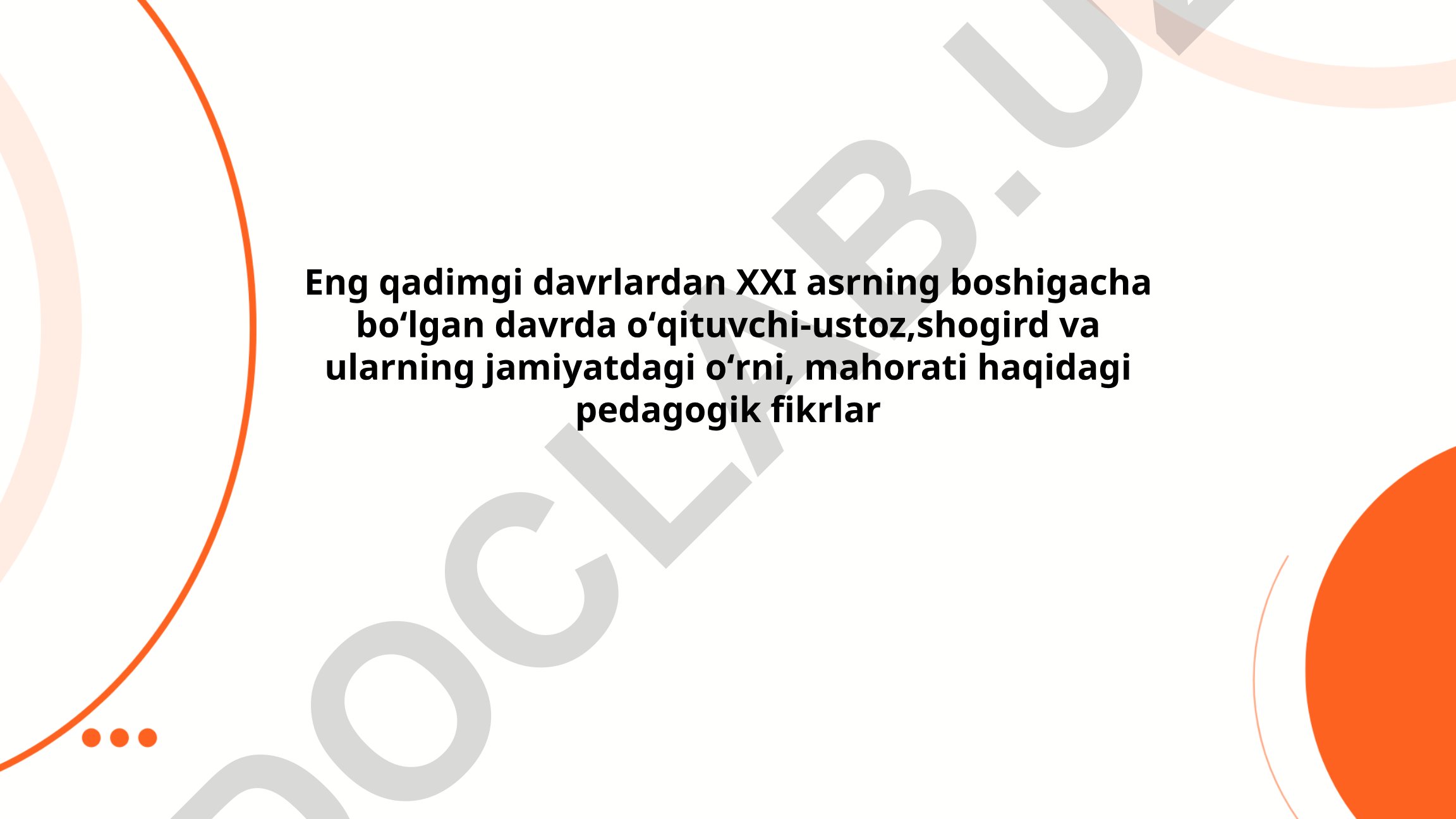 Eng qadimgi davrlardan XXI asrgacha pedagogik fikrlar tarixi