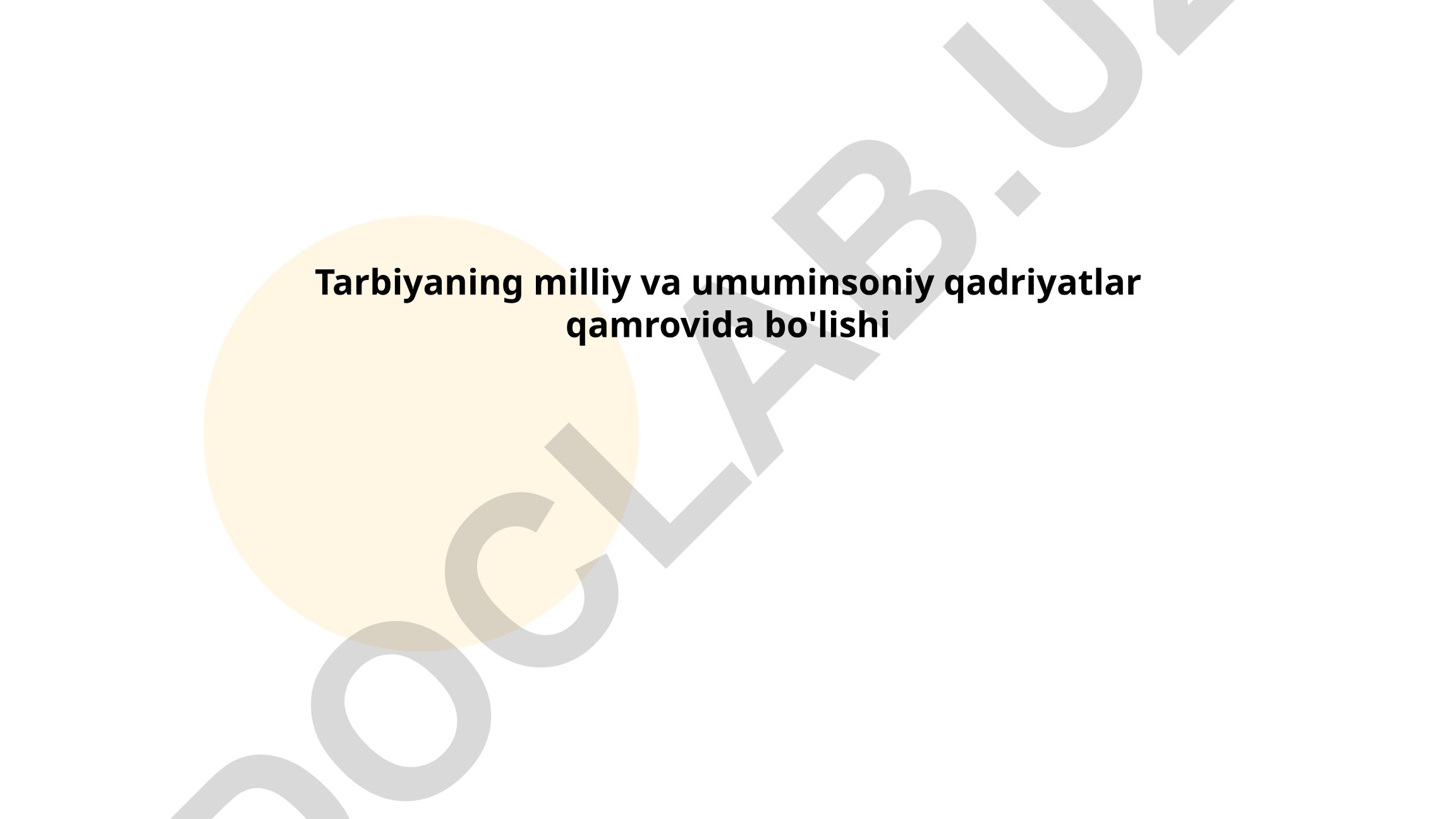 Tarbiyaning milliy va umuminsoniy qadriyatlar qamrovida bo'lishi