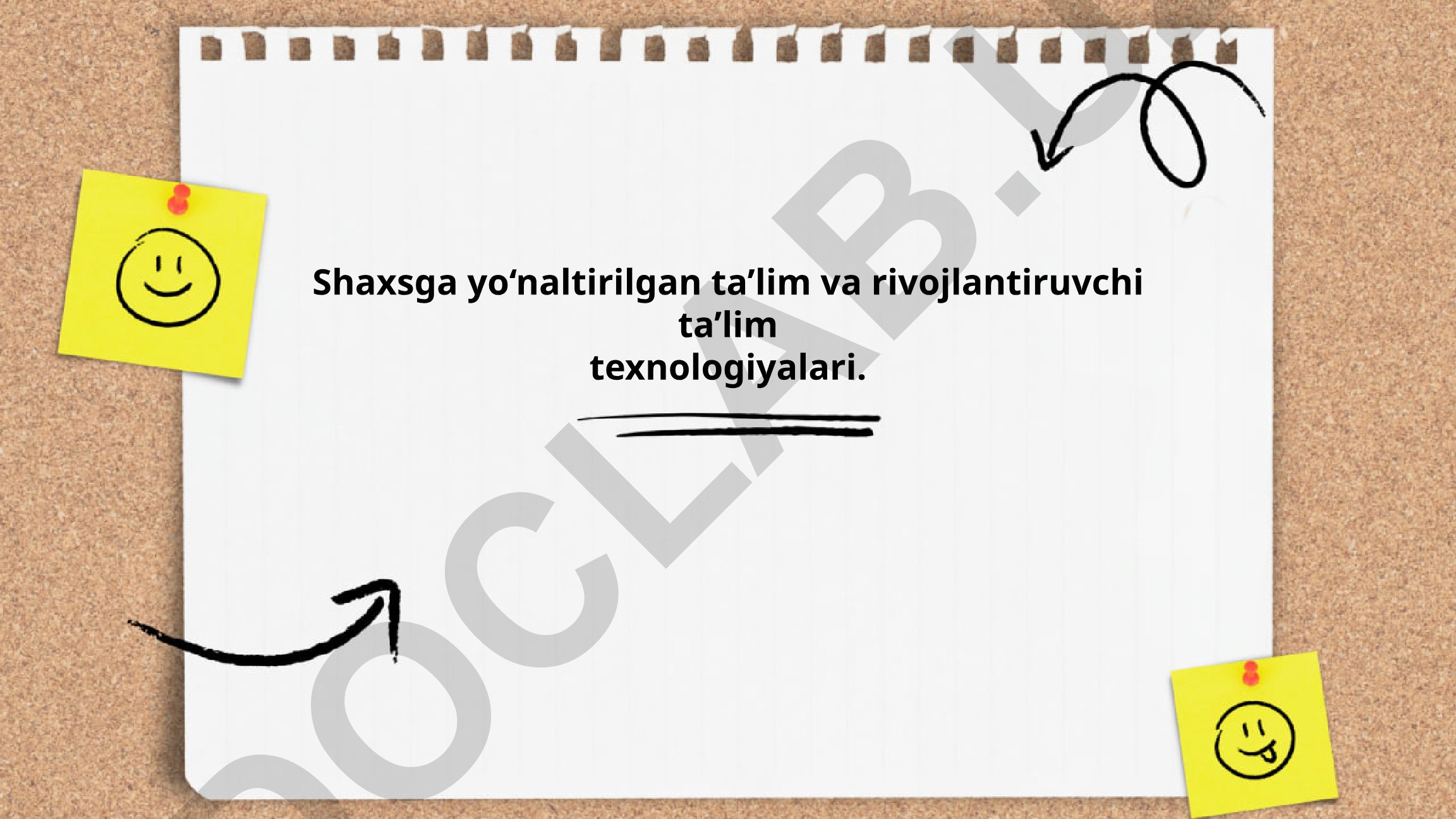 Shaxsga yo‘naltirilgan ta’lim va rivojlantiruvchi ta’lim texnologiyalari