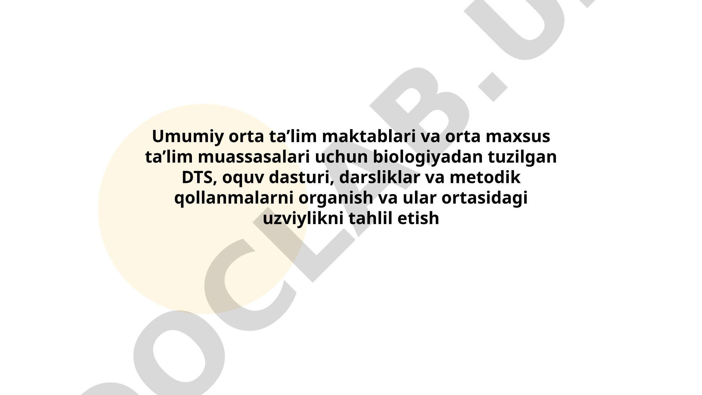 Umumiy o'rta ta'lim va o'rta maxsus ta'lim muassasalari uchun biologiya fanining DTS, o'quv dasturlari, darsliklar va metodik qo'llanmalarini o'rganish va ular o'rtasidagi uzviylikni tahlil etish
