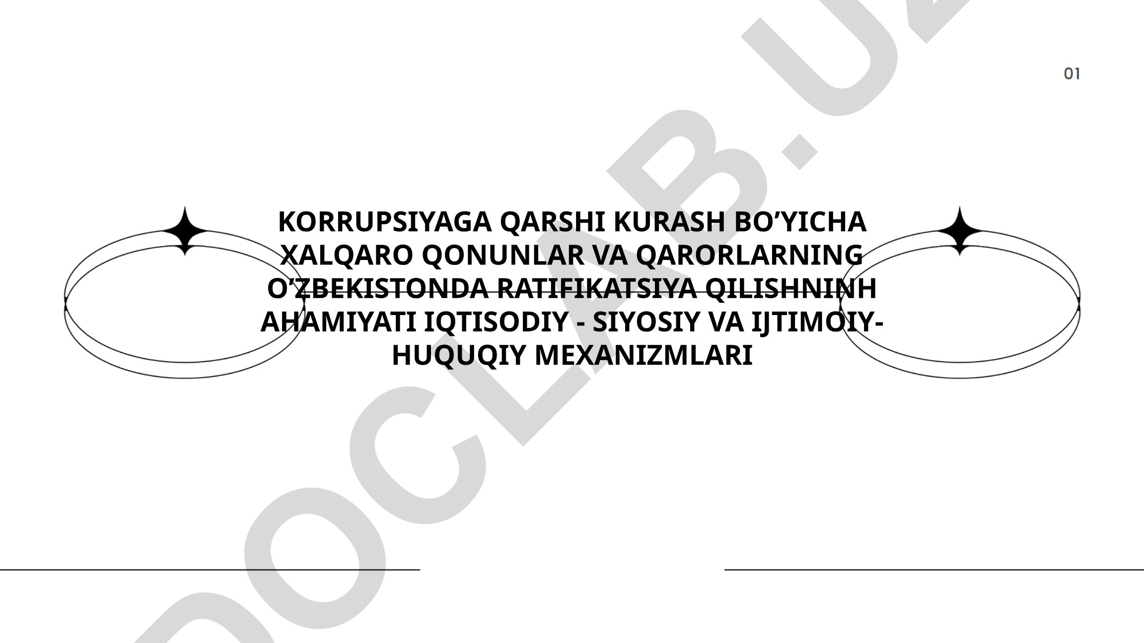 Korrupsiyaga qarshi kurash bo'yicha xalqaro qonunlar va qarorlarning O'zbekistonda ratifikatsiya qilishining ahamiyati