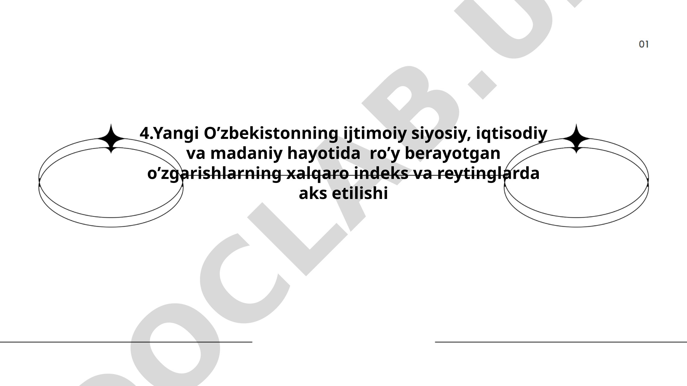 Yangi O'zbekistonning ijtimoiy siyosiy, iqtisodiy va madaniy hayotida ro'y berayotgan o'zgarishlarning xalqaro indeks va reytinglarda aks etilishi