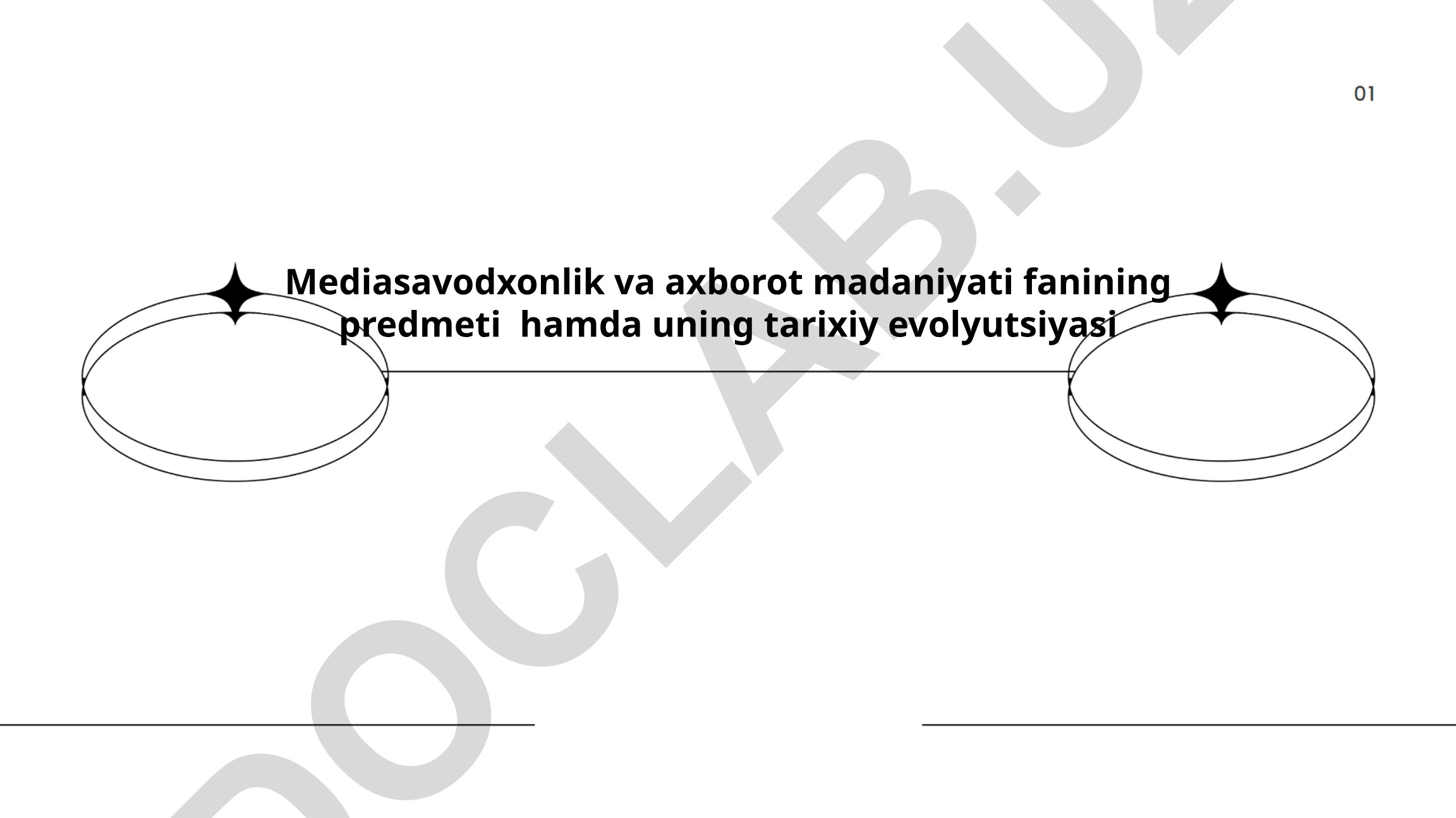 Mediasavodxonlik va axborot madaniyati fanining predmeti hamda uning tarixiy evolyutsiyasi