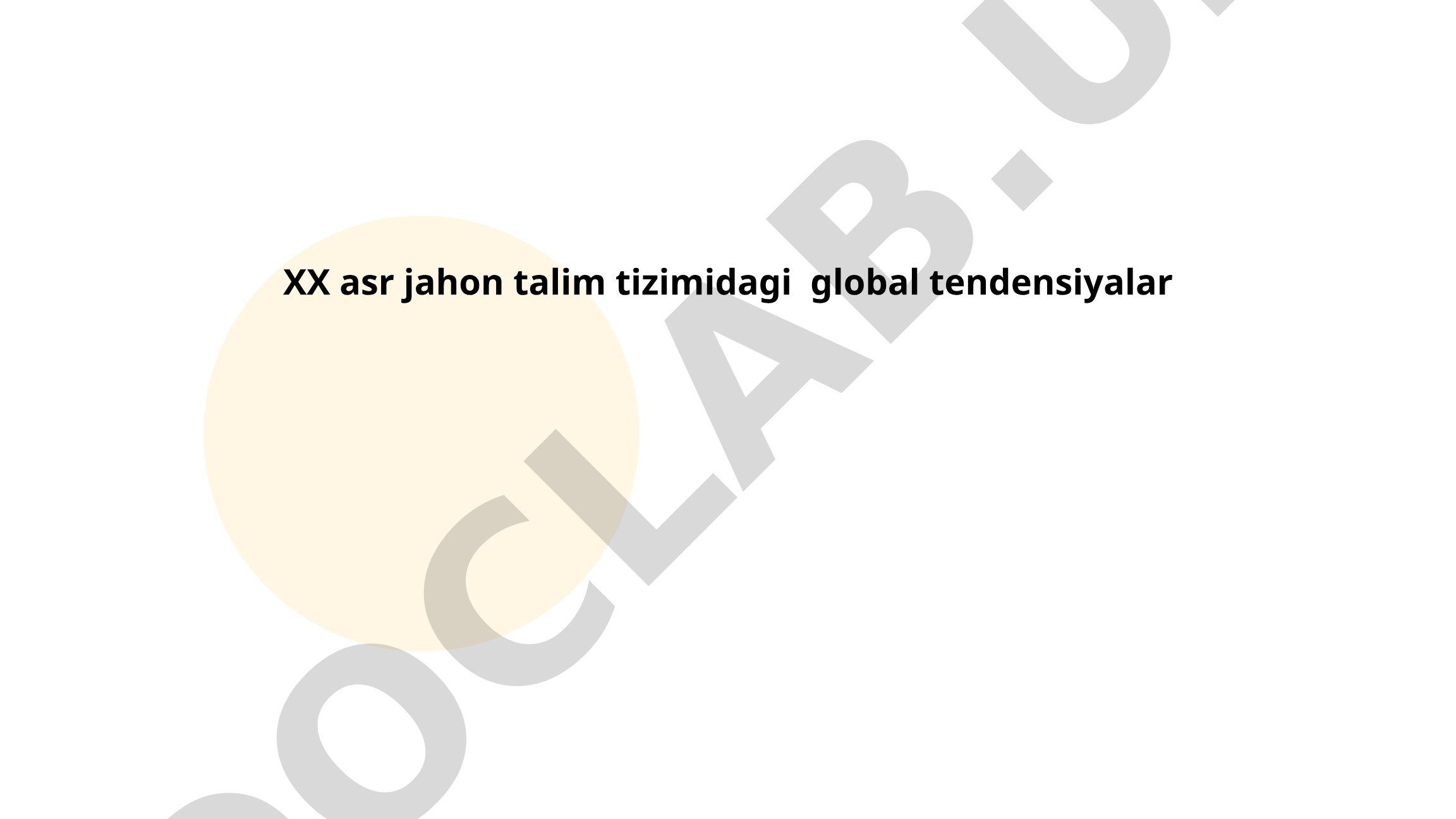 XX asr jahon ta'lim tizimidagi global tendensiyalar