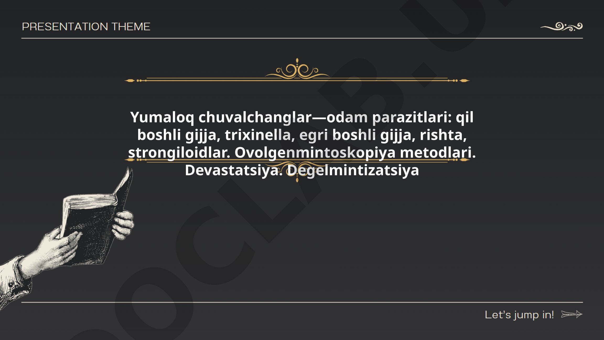 Yumaloq chuvalchanglar biologiyasi va odam parazitlari