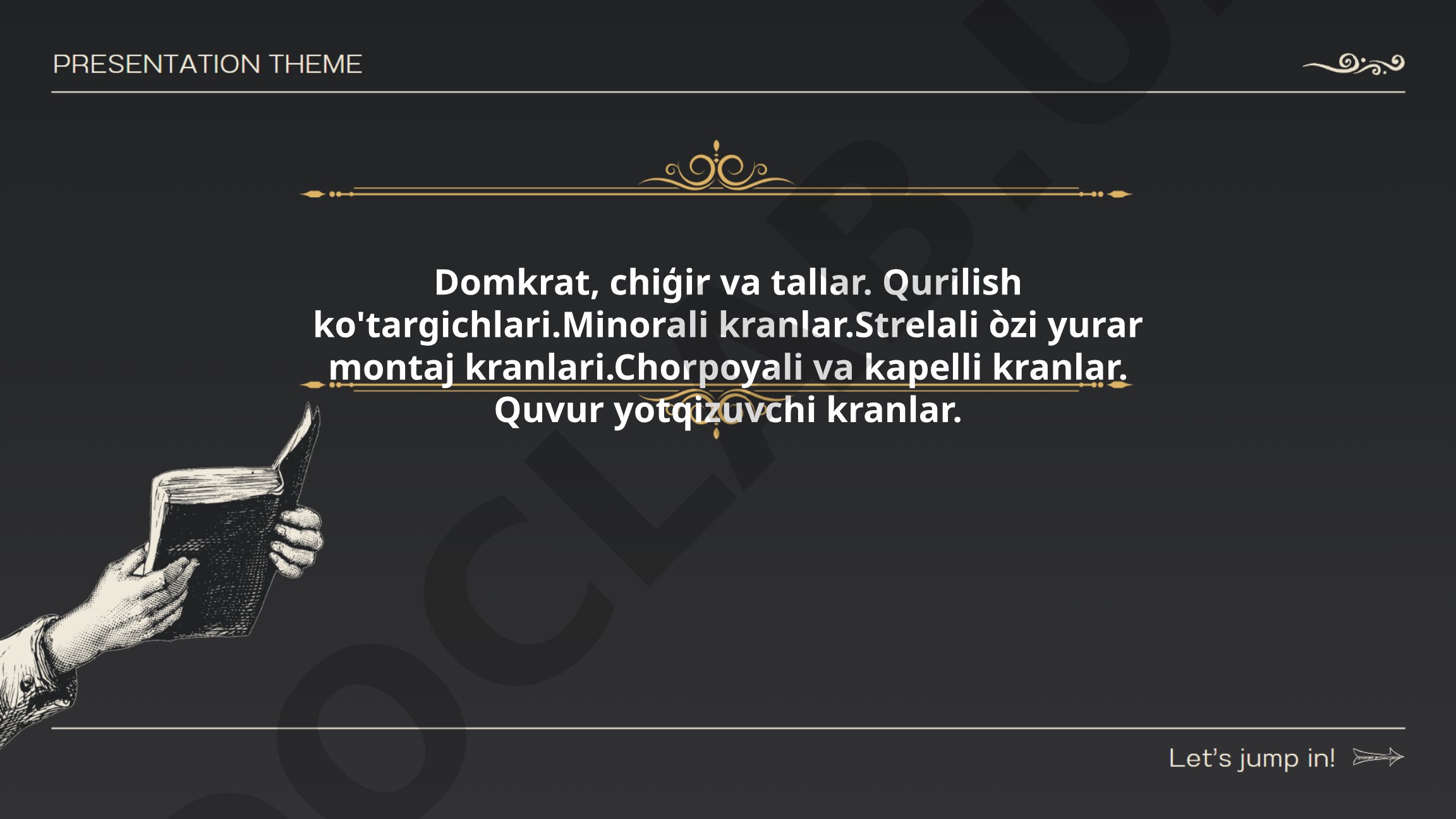 Domkrat, chiģir va tallar. Qurilish ko'targichlari va kranlar
