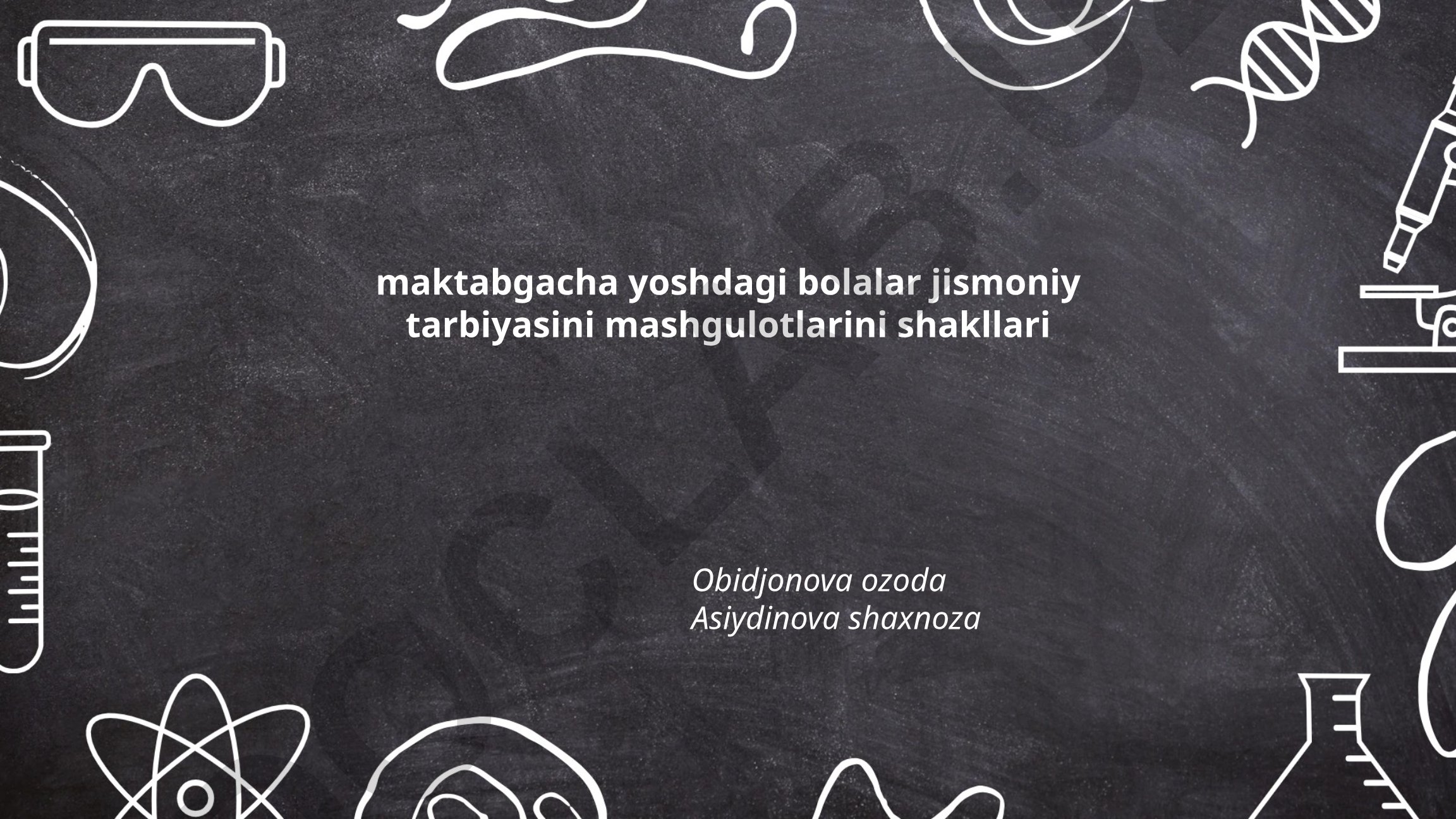 Maktabgacha yoshdagi bolalar jismoniy tarbiyasi mashg'ulot shakllari