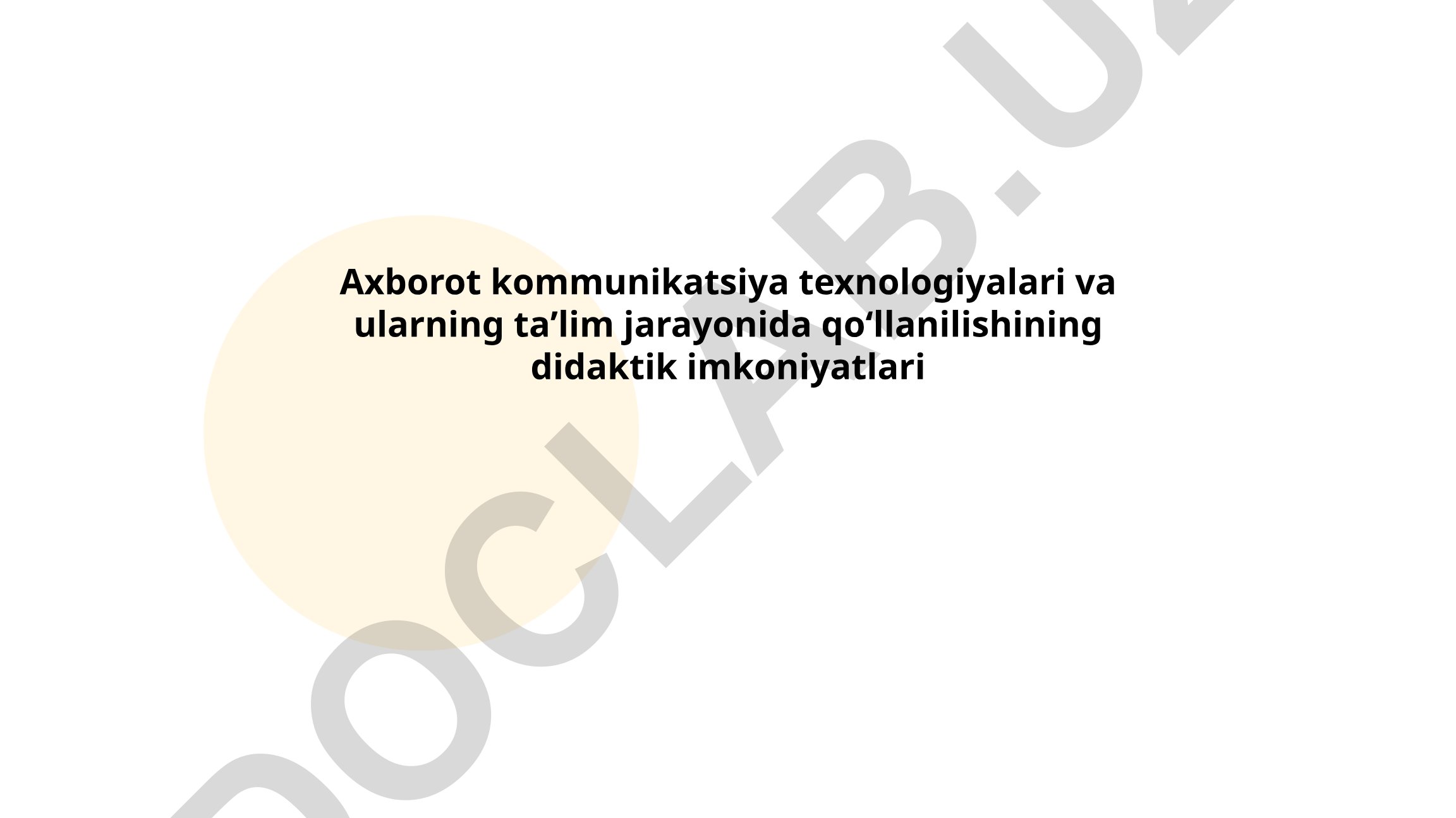 Axborot kommunikatsiya texnologiyalari va ularning taʼlim jarayonida qoʻllanilishining didaktik imkoniyatlari