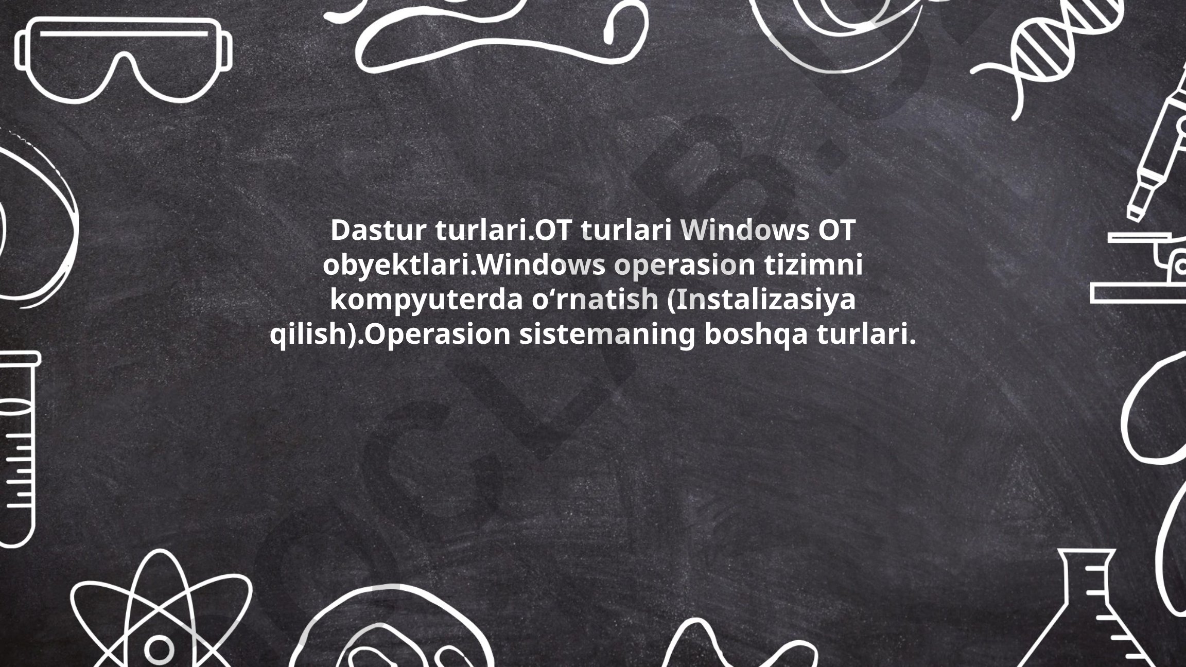 Dasturiy ta'minot turlari va operatsion tizimlar