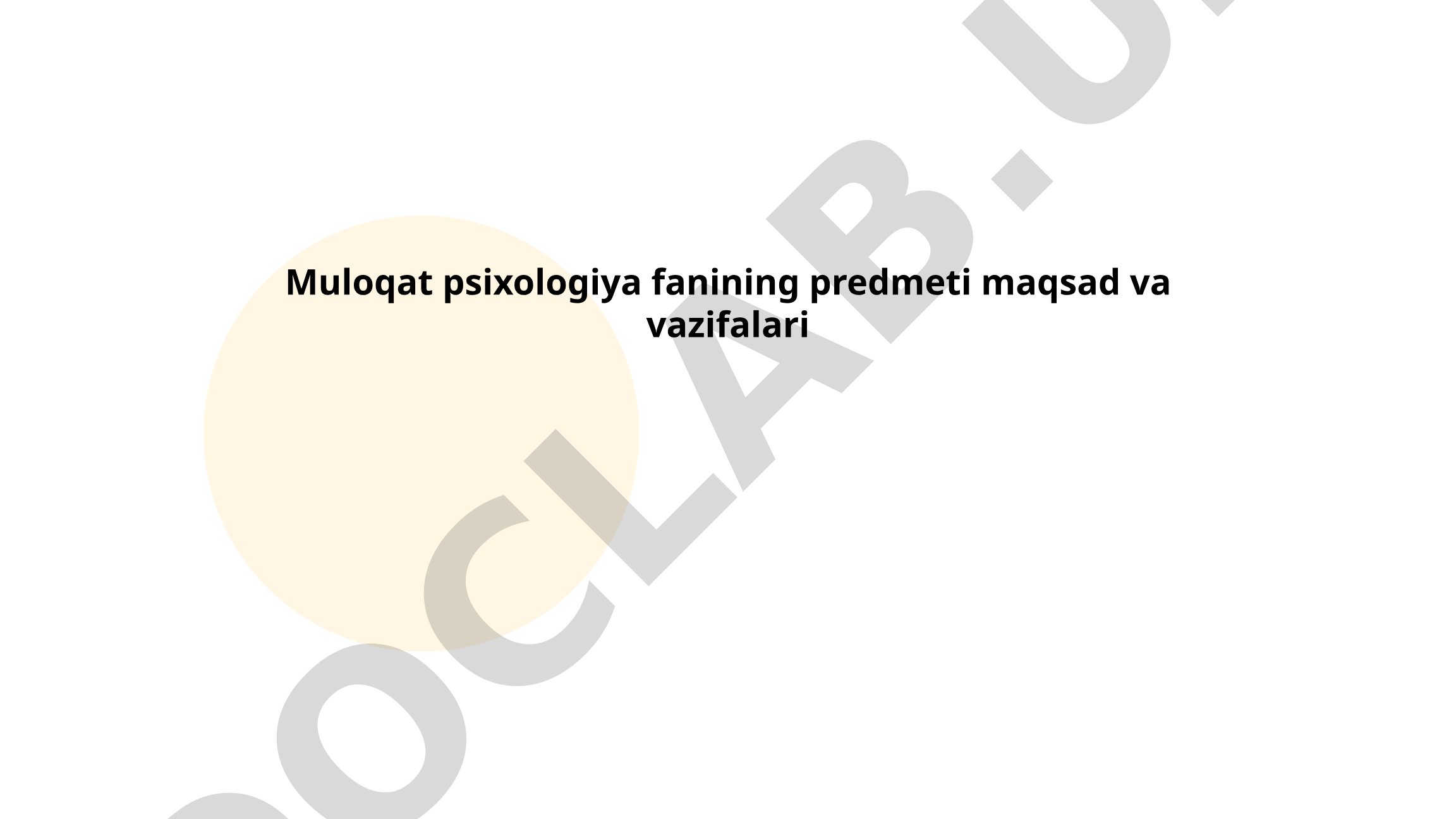 Muloqat psixologiyasining predmeti, maqsad va vazifalari