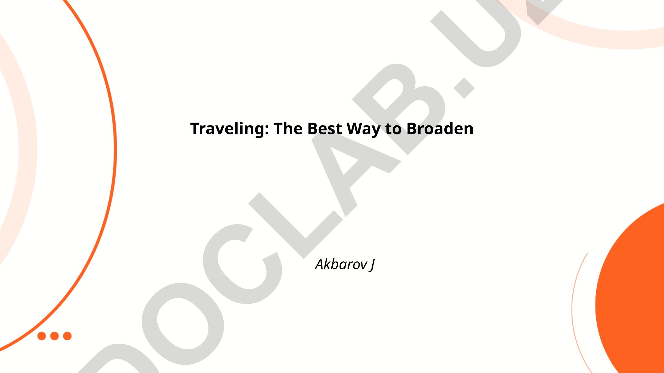 Traveling: The Best Way to Broaden Perspectives