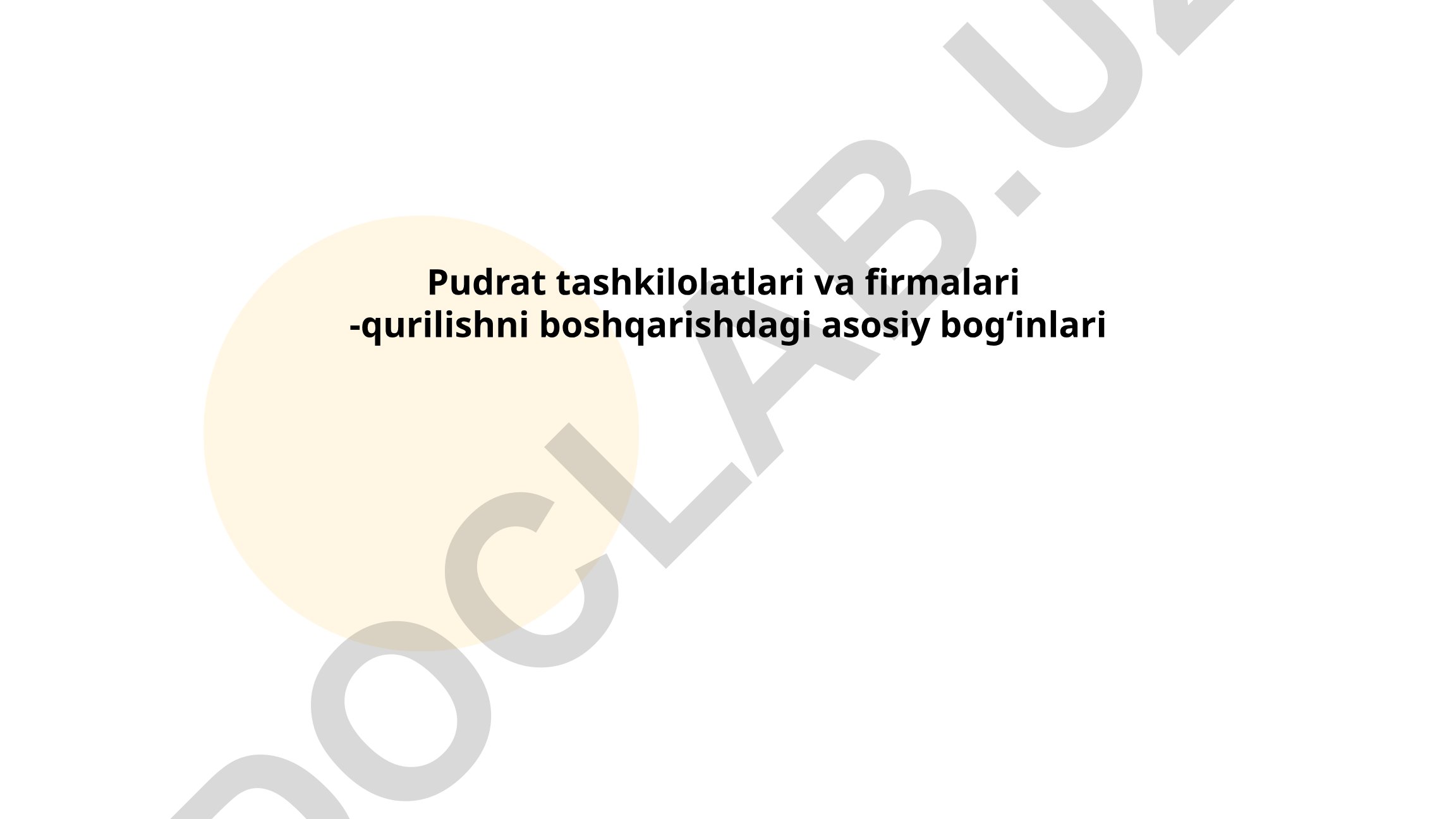 Pudrat tashkilotlari va firmalari - qurilishni boshqarishdagi asosiy bog'inlari