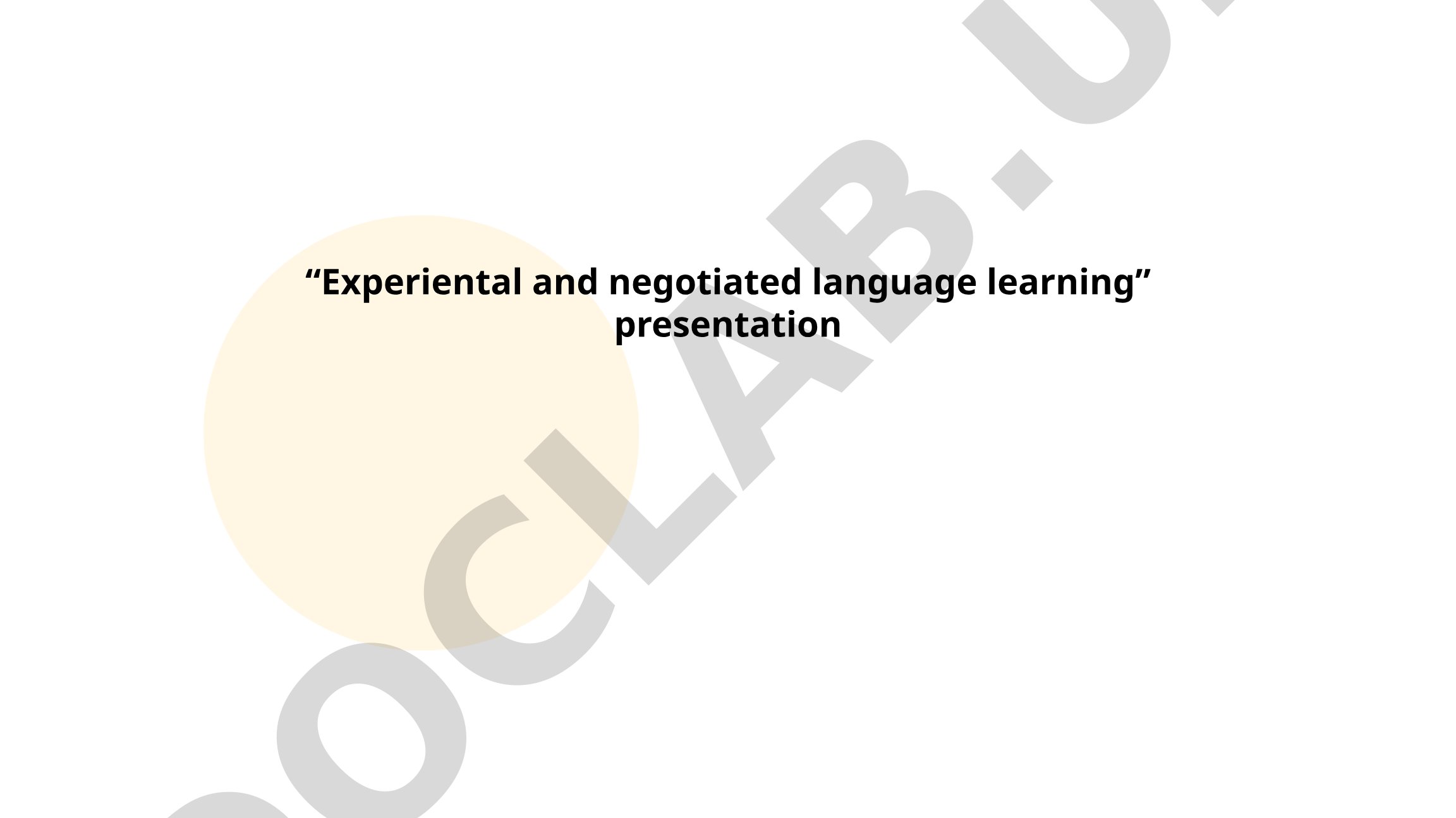 Experiental and negotiated language learning