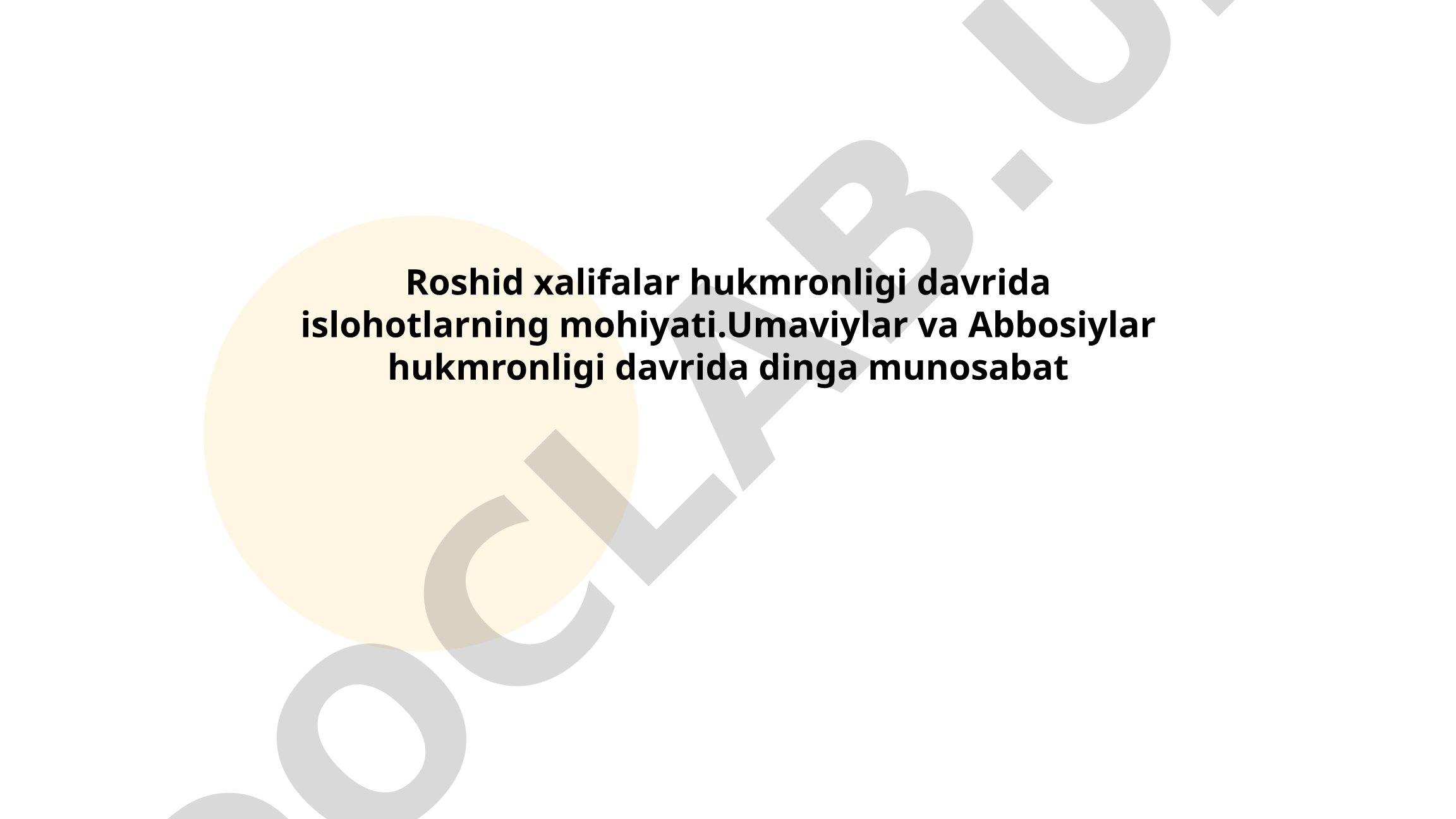 Roshid xalifalar hukmronligi davrida islohotlarning mohiyati